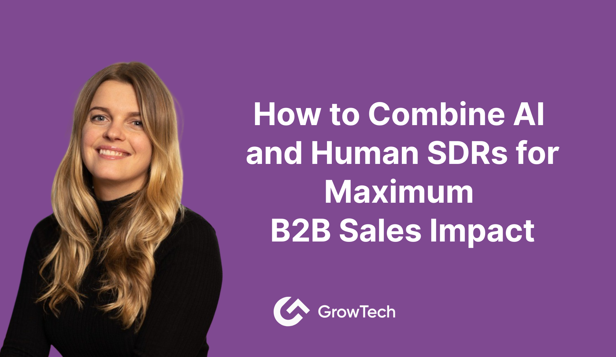 How to Combine AI and Human SDRs for Maximum B2B Sales Impact