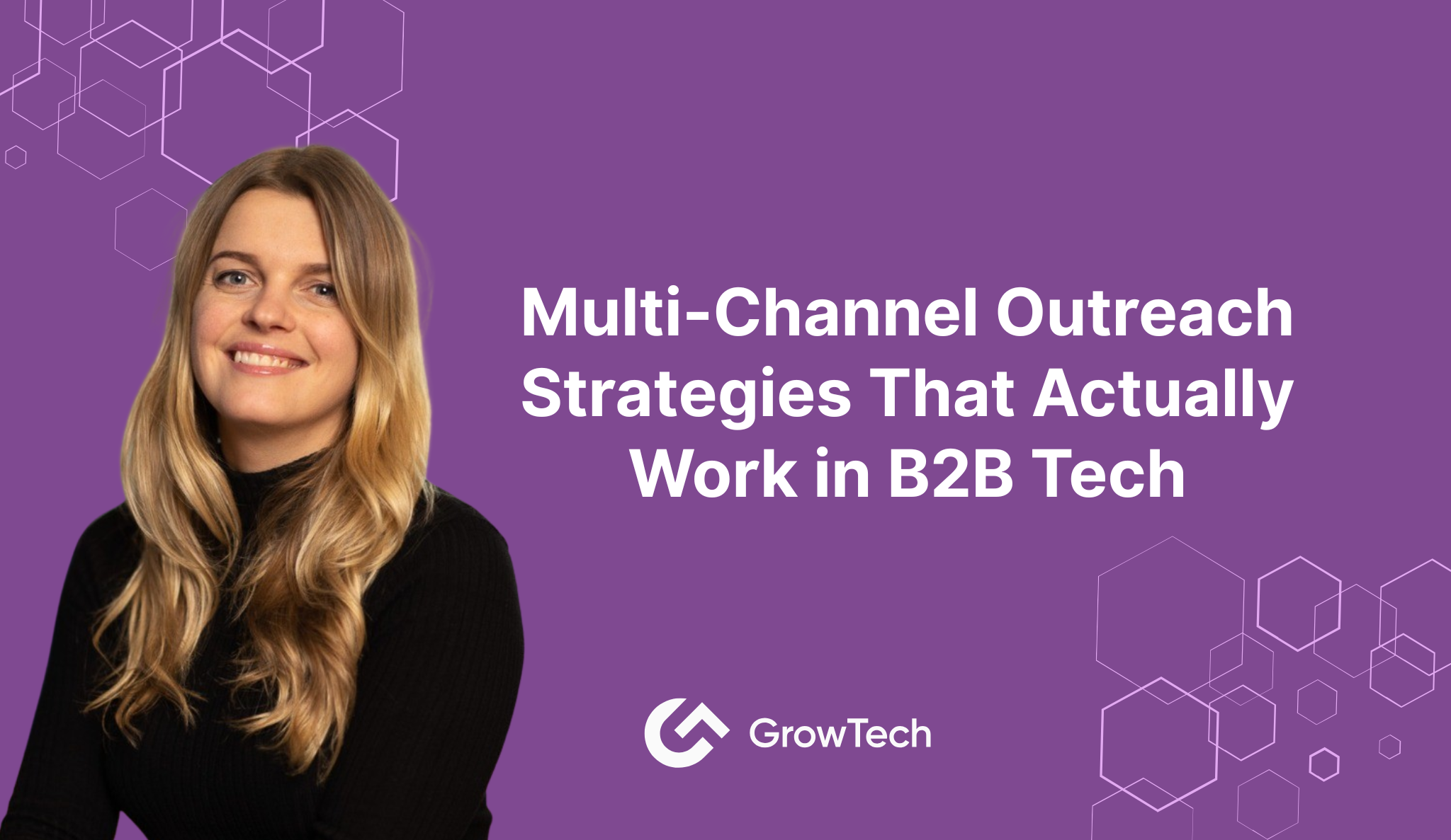 Multi-Channel Outreach Strategies That Actually Work in B2B Tech