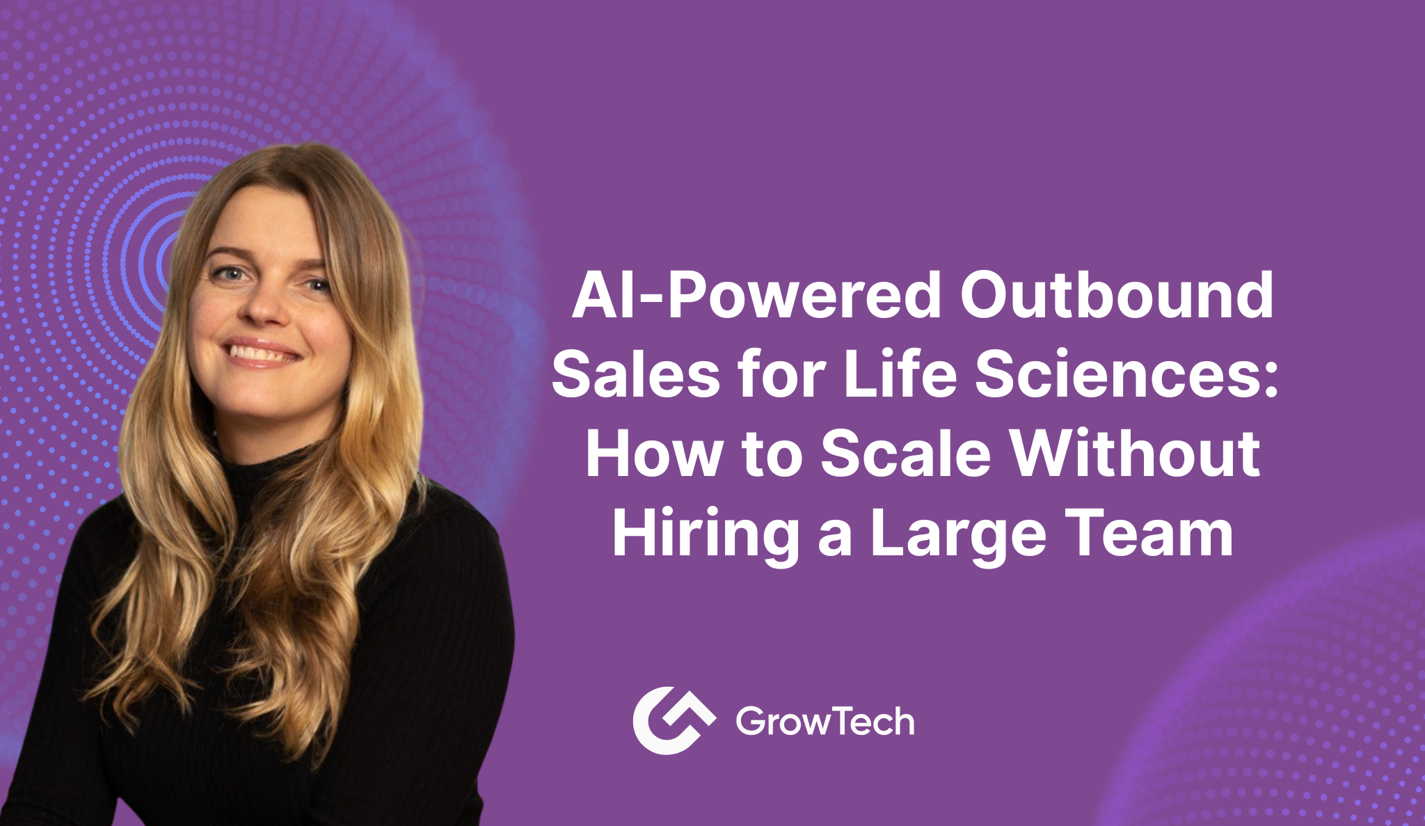 AI-Powered Outbound Sales for Life Sciences: How to Scale Without Hiring a Large Team