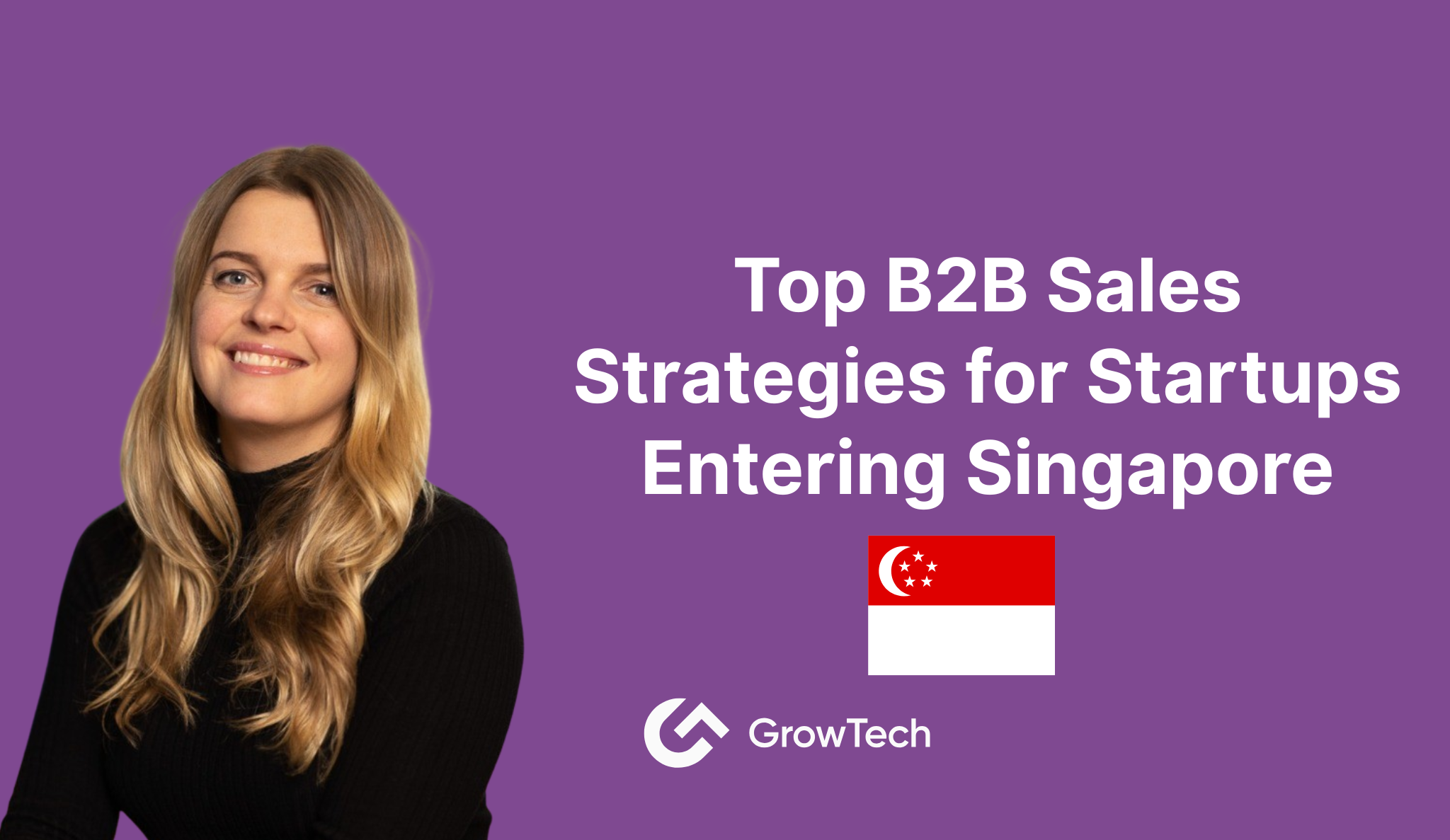 Top B2B Sales Strategies for Startups Entering Singapore