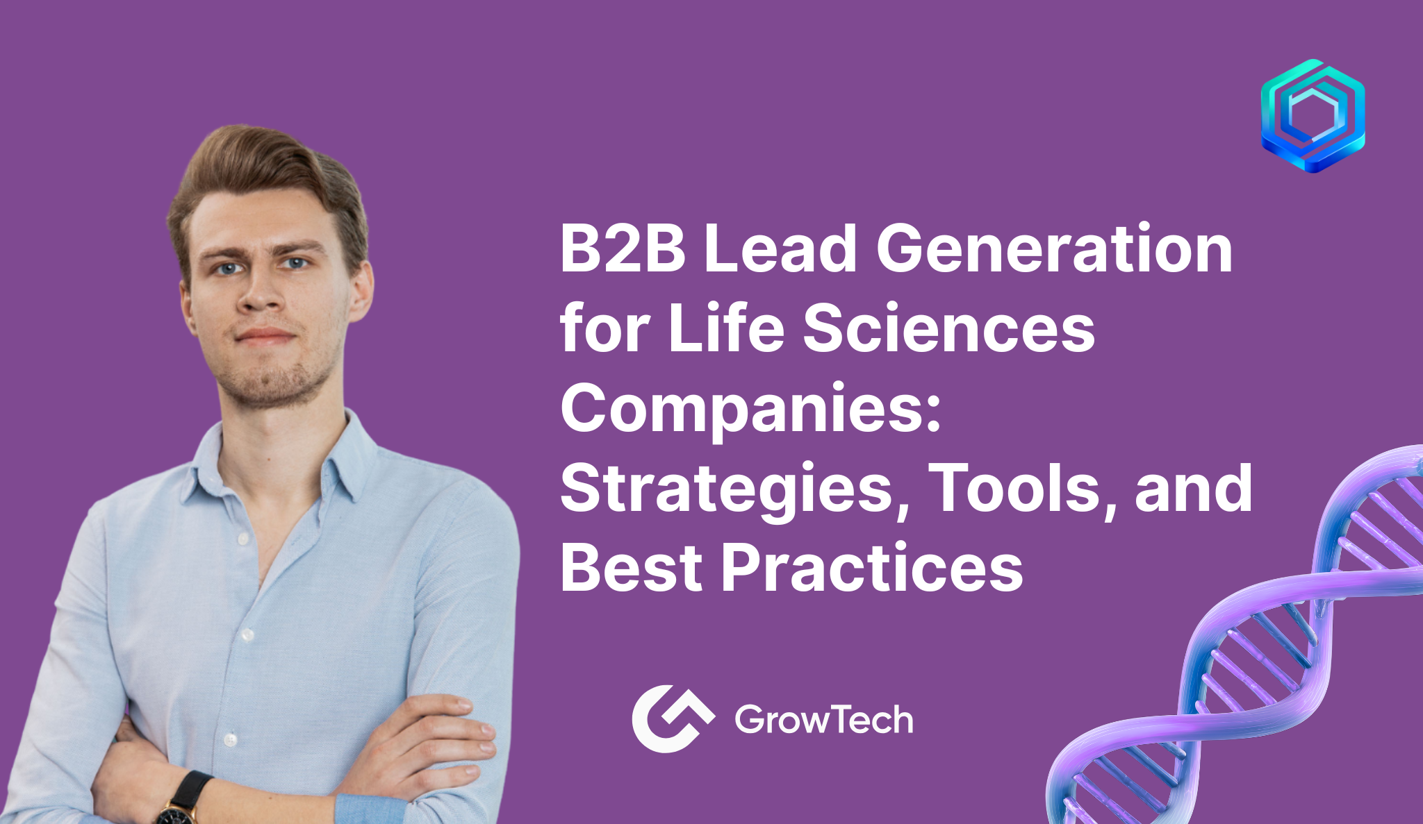 B2B Lead Generation for Life Sciences Companies: Strategies, Tools, and Best Practices