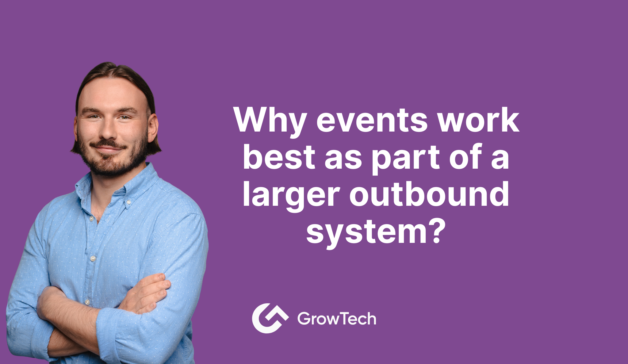 Why events work best as part of a larger outbound system?