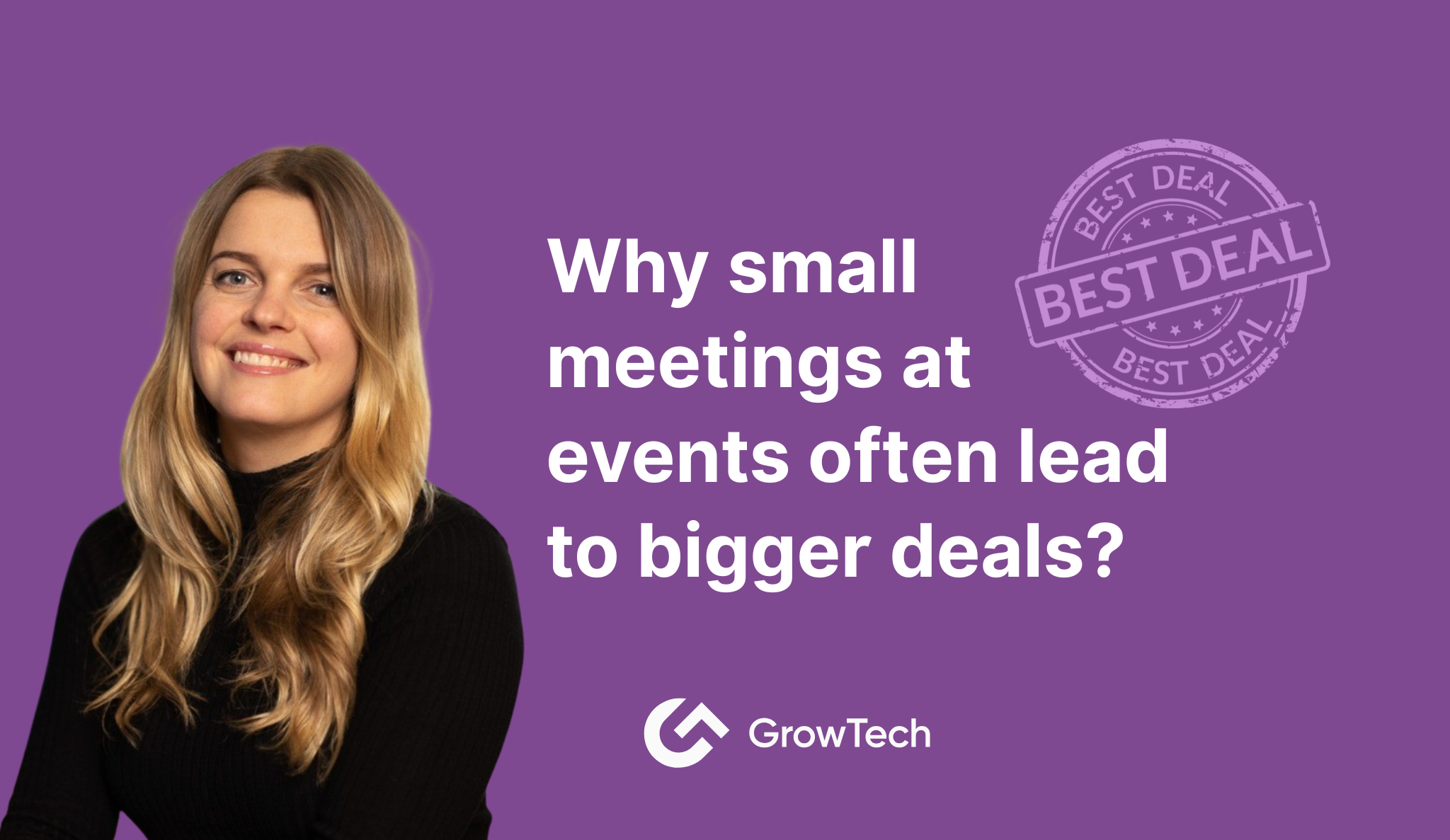 Why small meetings at events often lead to bigger deals?