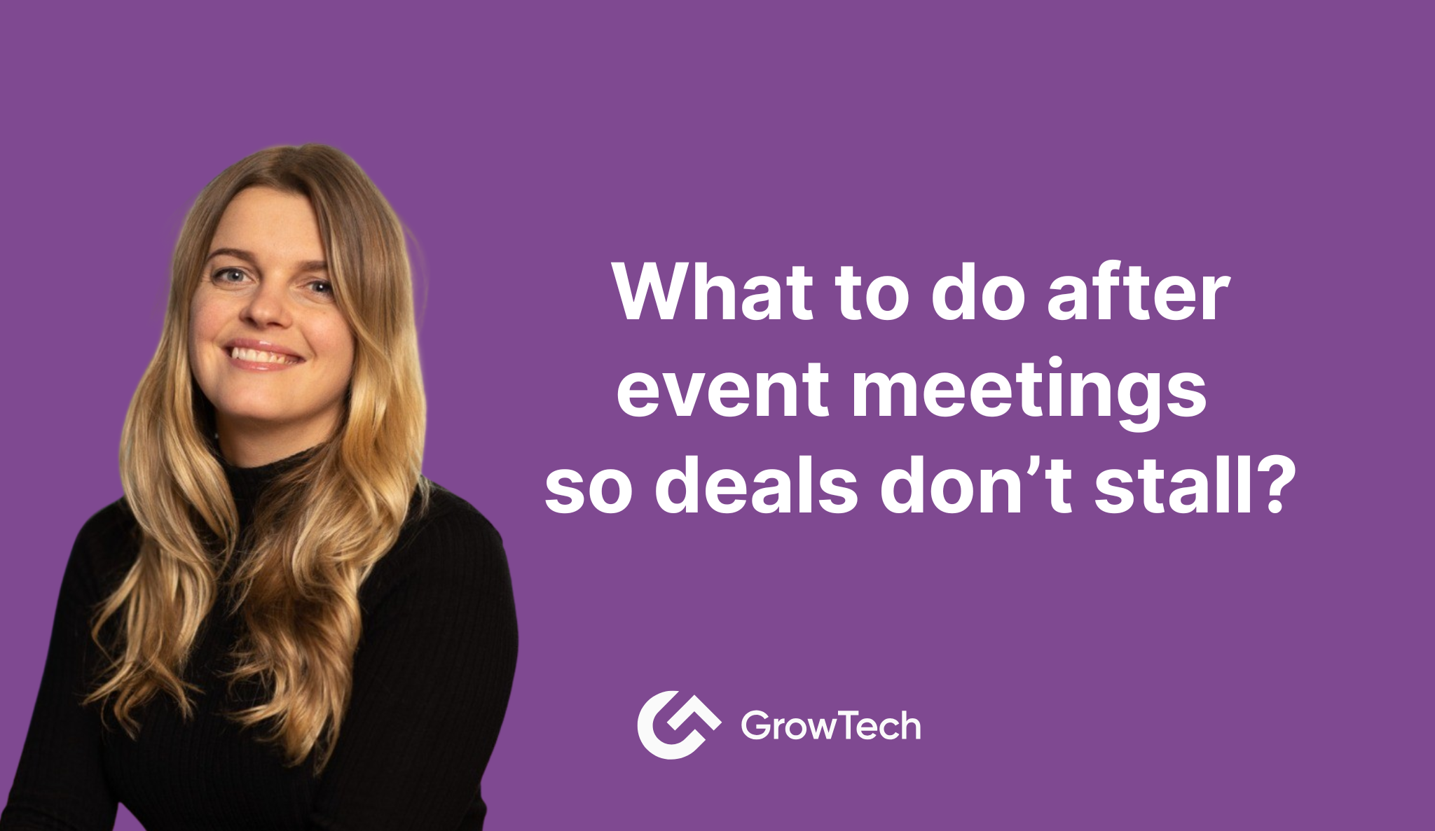 What to do after event meetings so deals don’t stall?