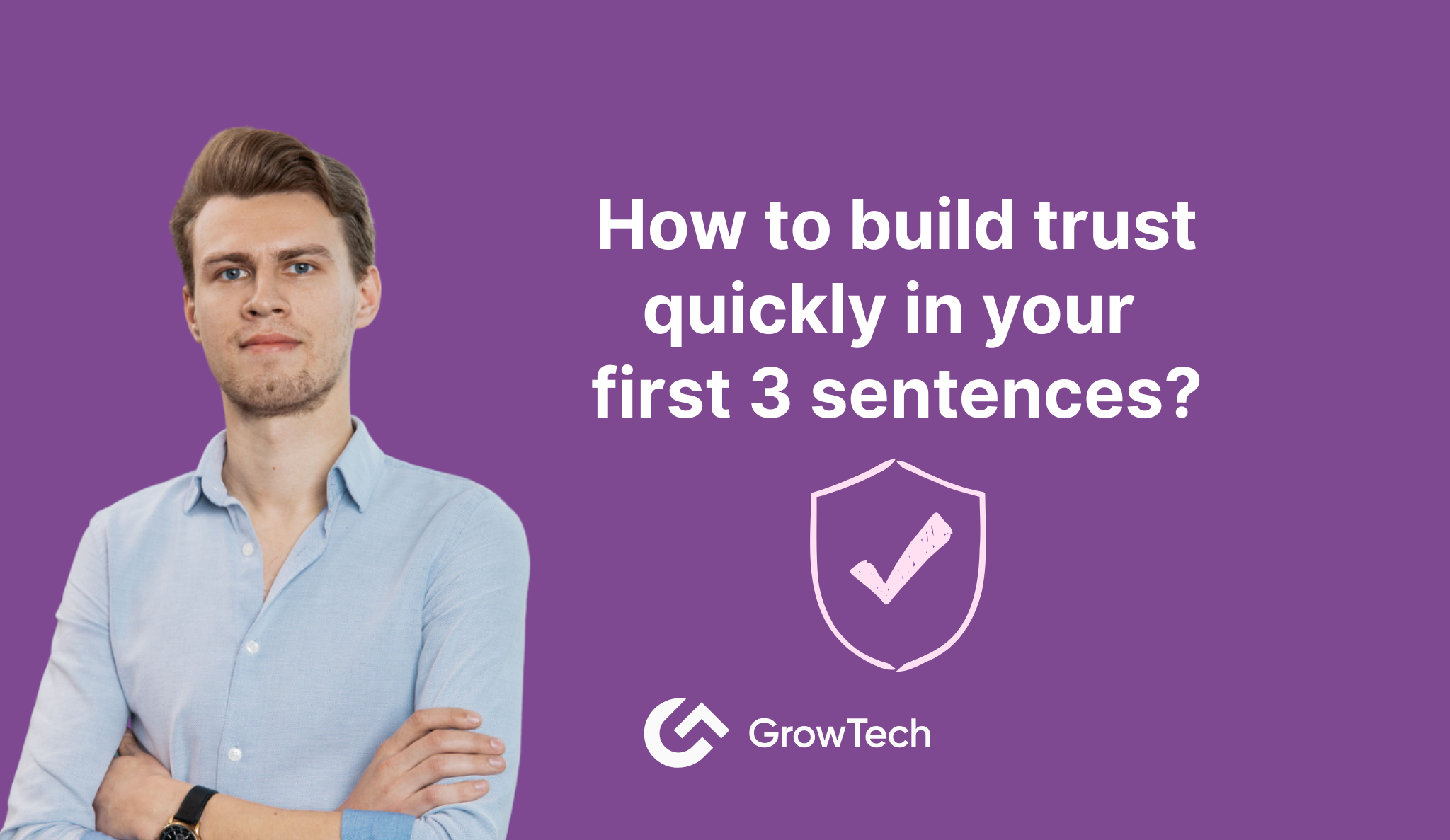 How to build trust quickly in your first 3 sentences?
