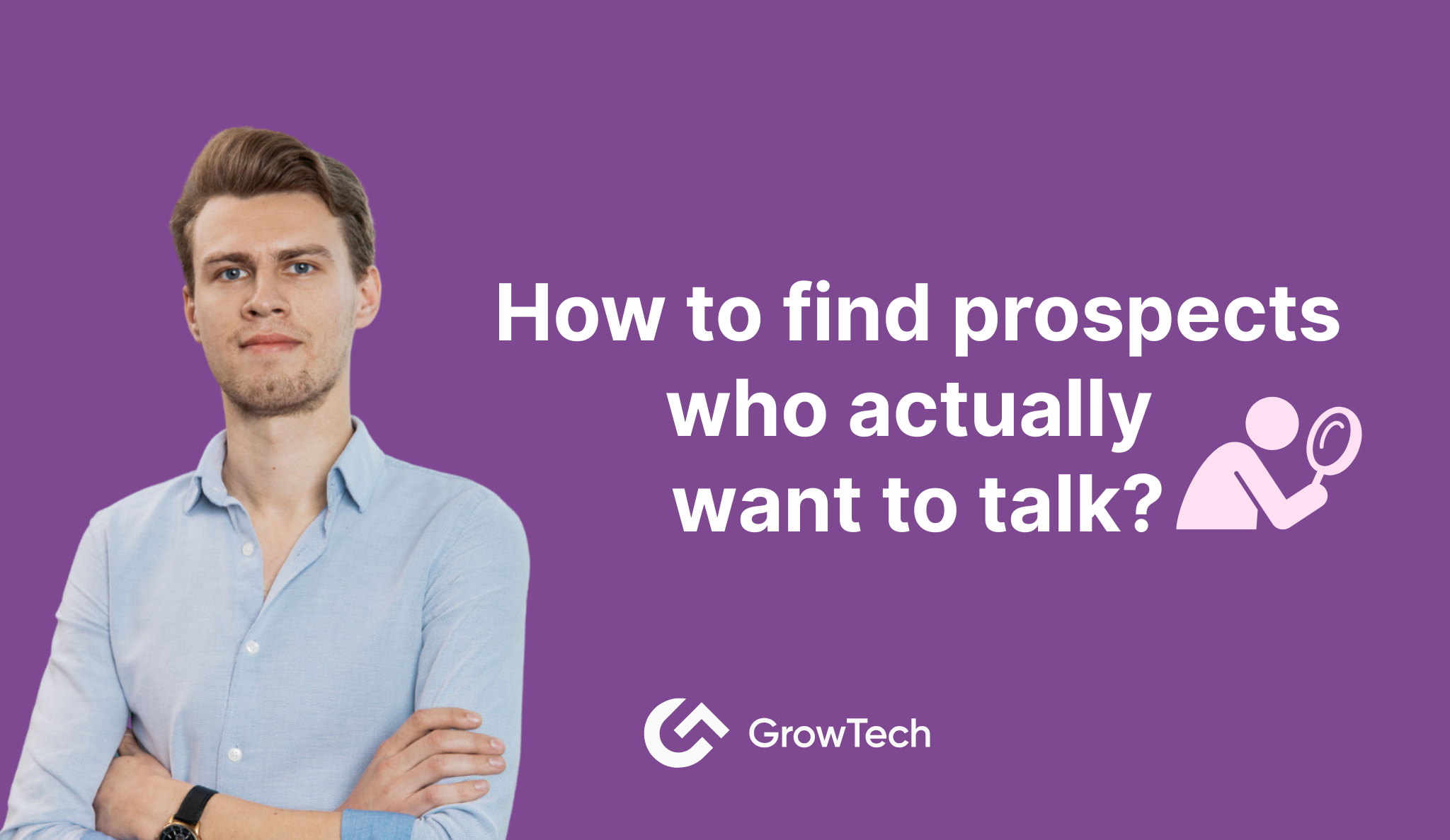 How to find prospects who actually want to talk?