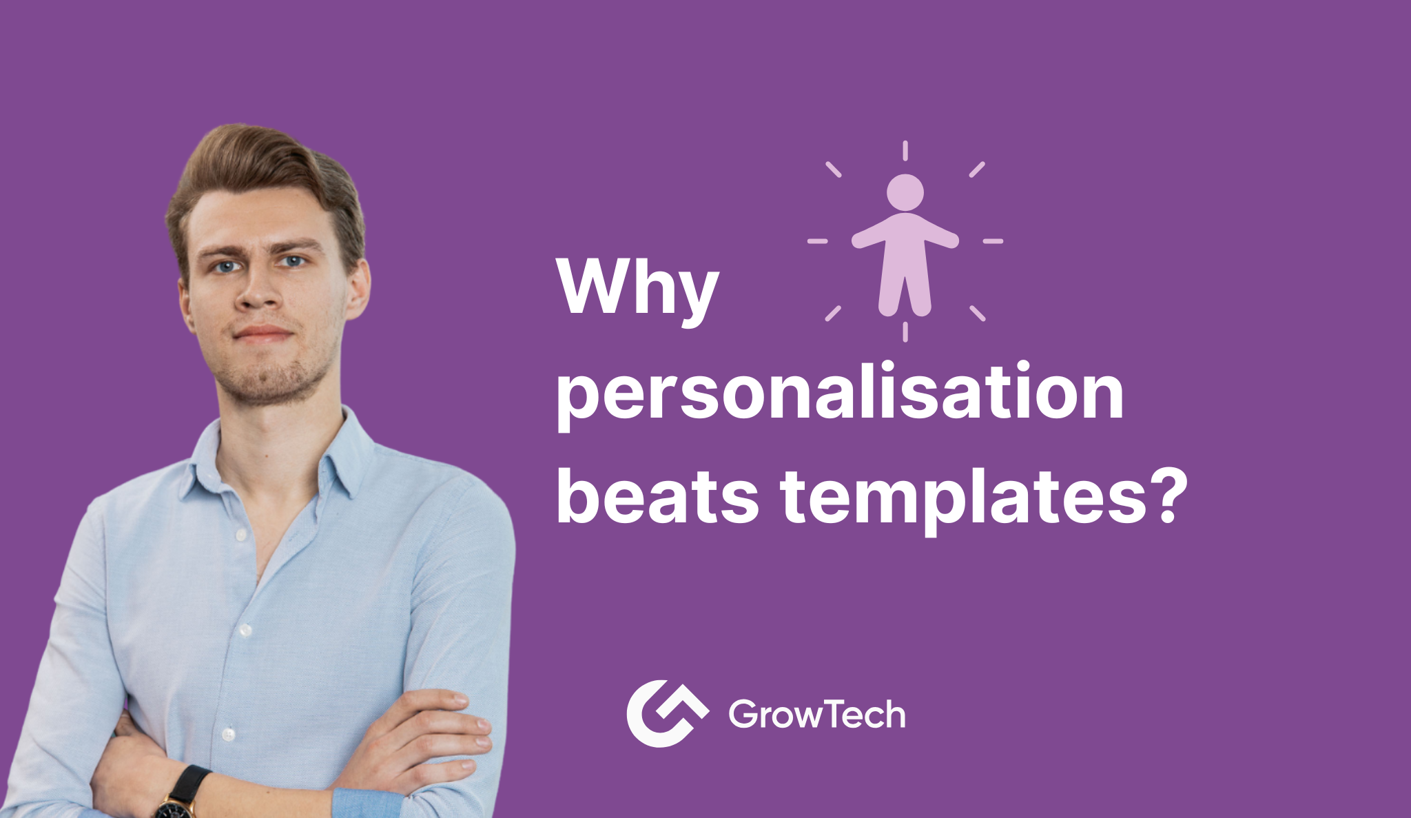 Why personalisation beats templates?