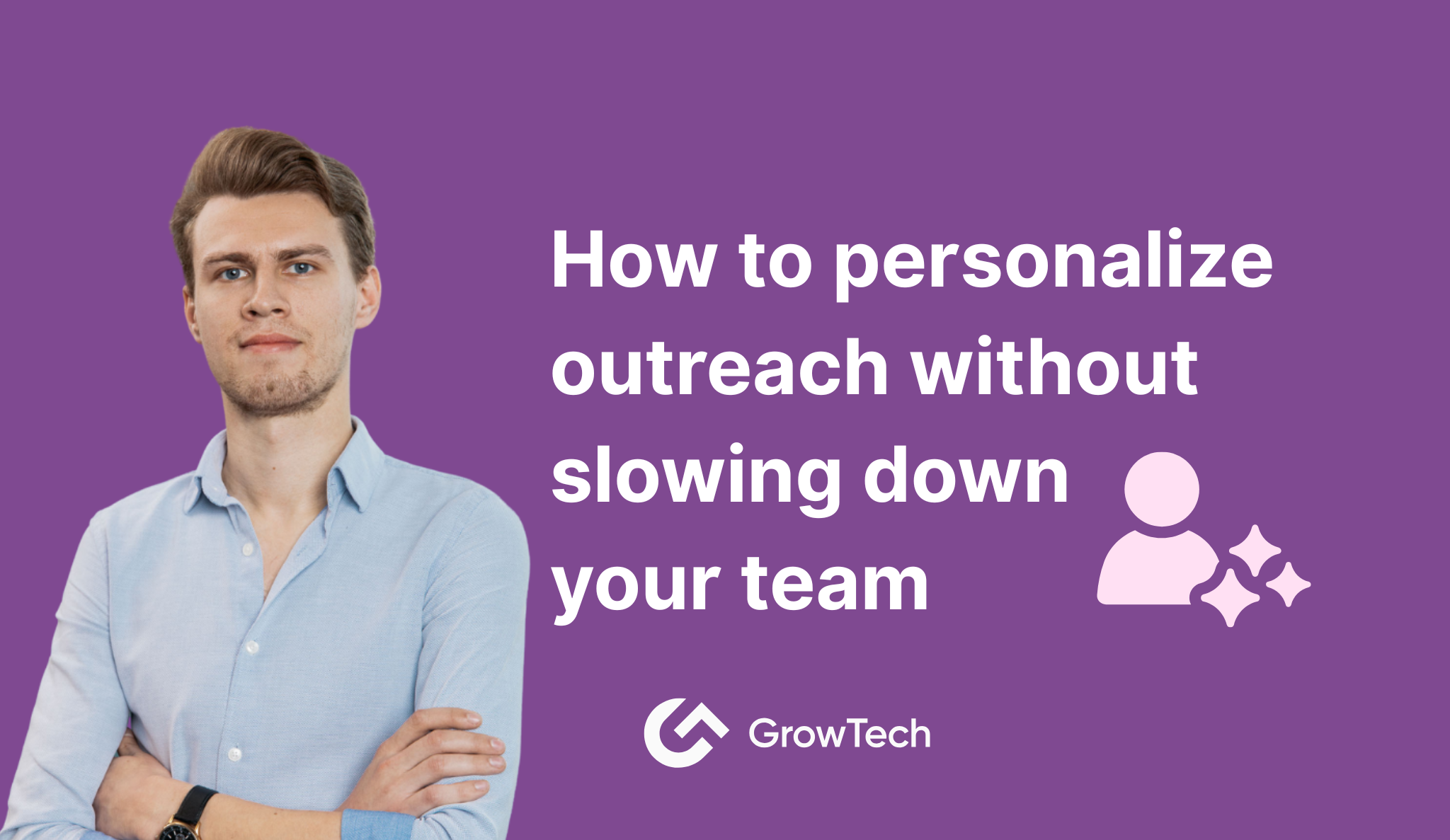 Why Personalization Should Make Outreach Faster, not Slower