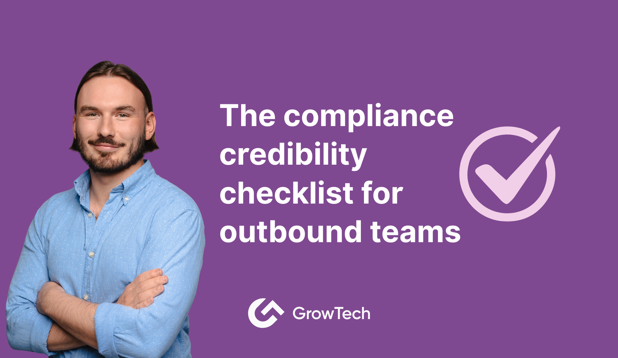 The Compliance Credibility Checklist for Outbound Teams