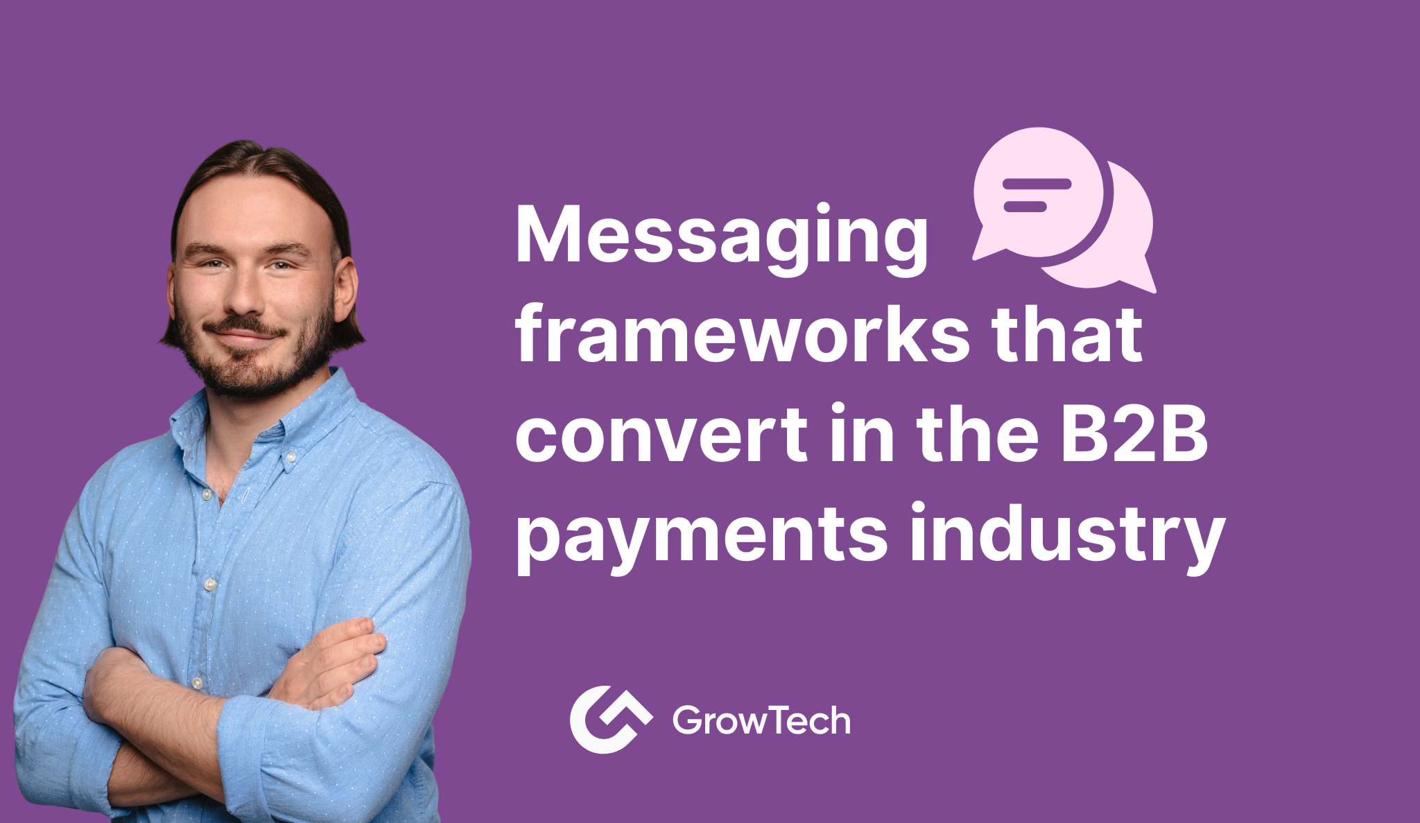 Messaging Frameworks That Convert in the B2B Payments Industry
