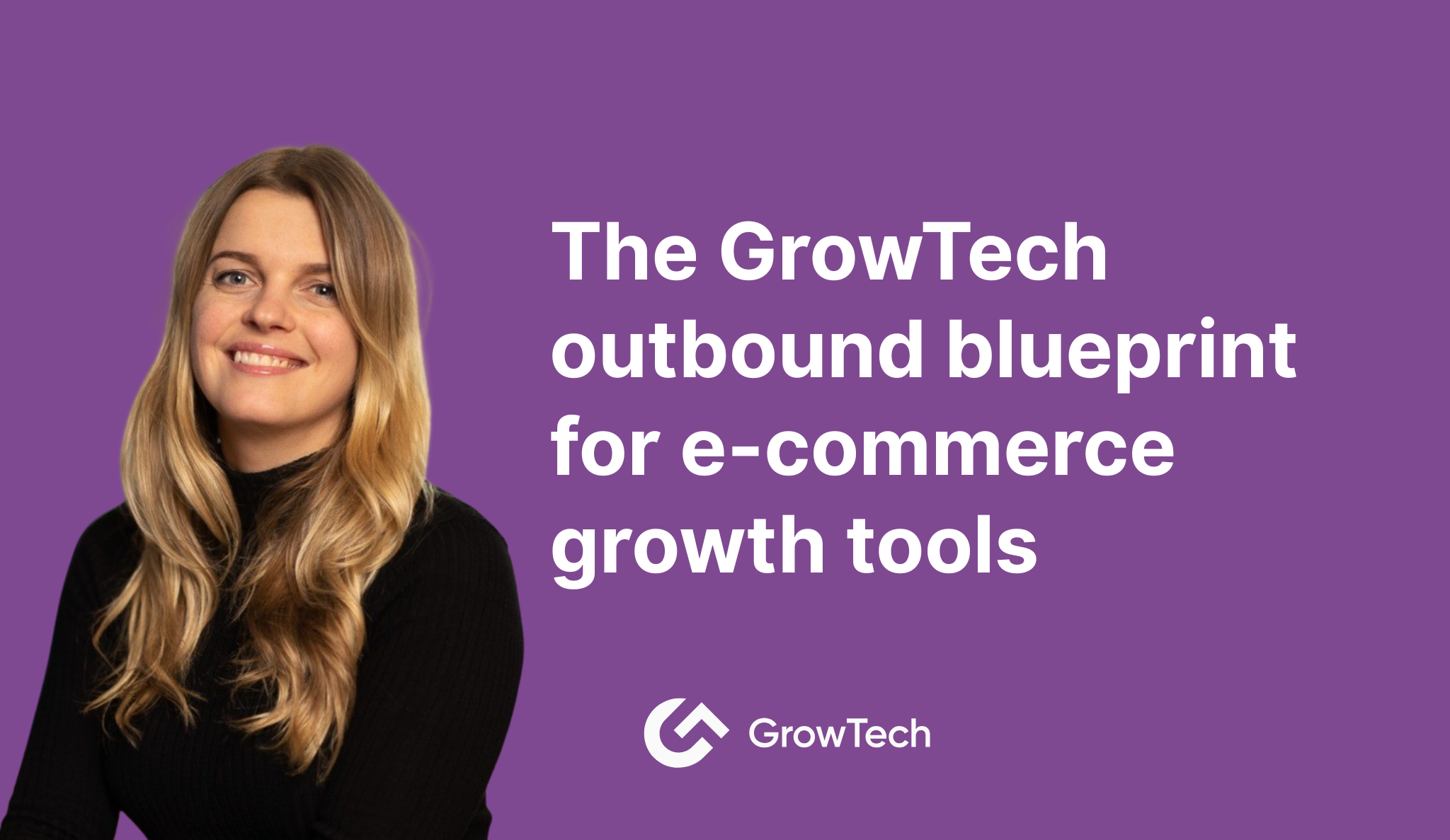 The GrowTech Outbound Blueprint for E-Commerce Growth Tools