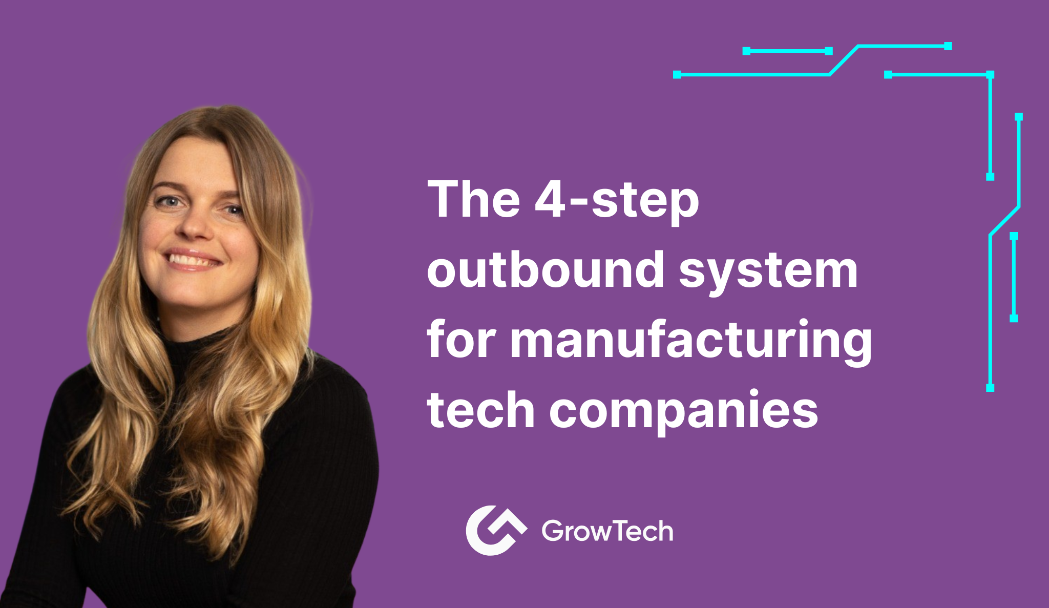 The 4 Step Outbound System for Manufacturing Tech Companies