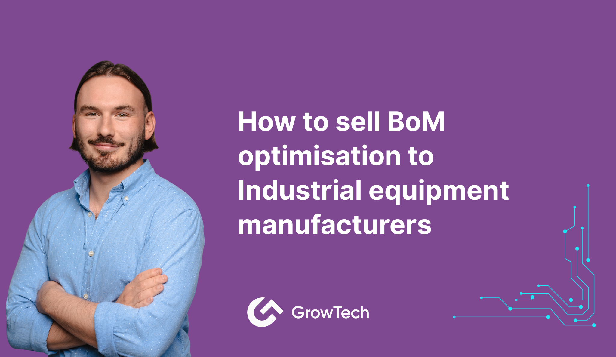 How to sell BoM optimisation to Industrial equipment manufacturers