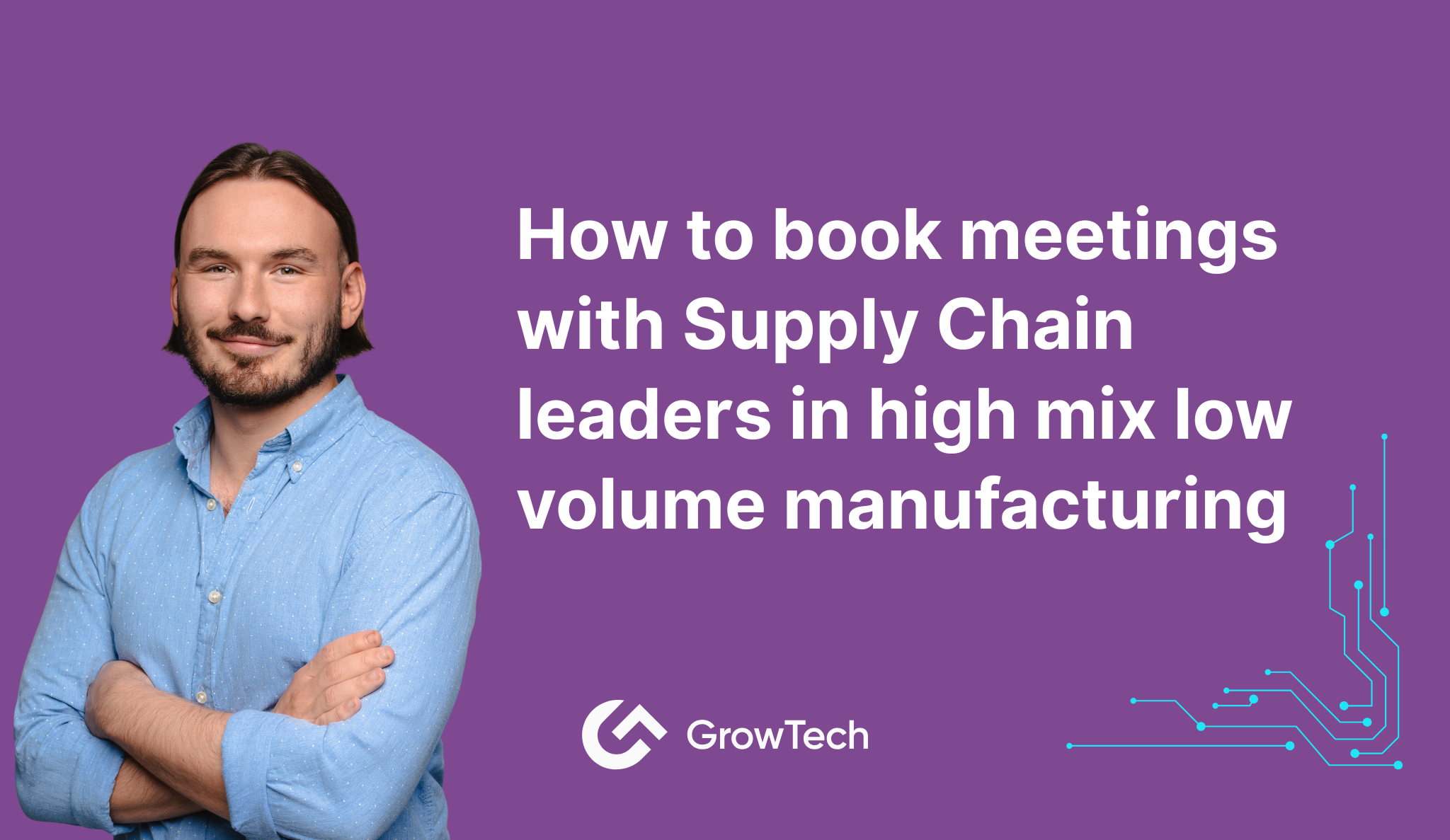How to book meetings with Supply Chain leaders in high mix low volume manufacturing