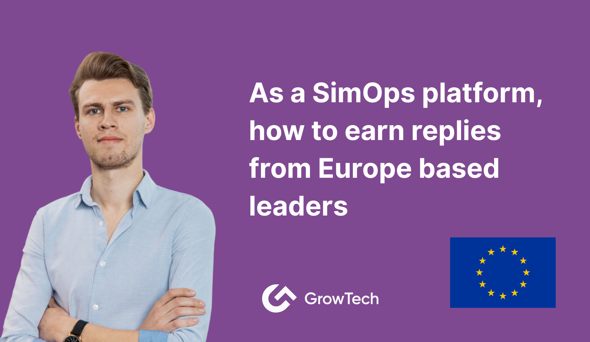 As a SimOps platform, how to earn replies from Europe based leaders