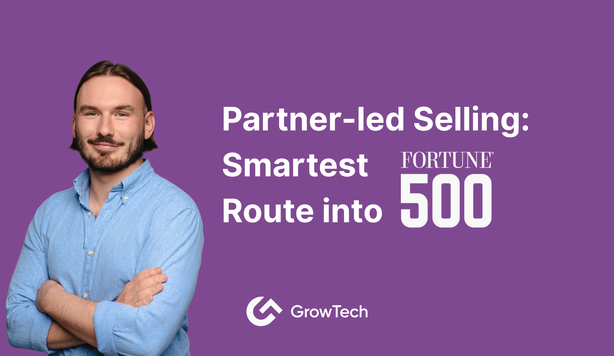 Partner-led Selling: The Smartest Route into Fortune 500 Accounts