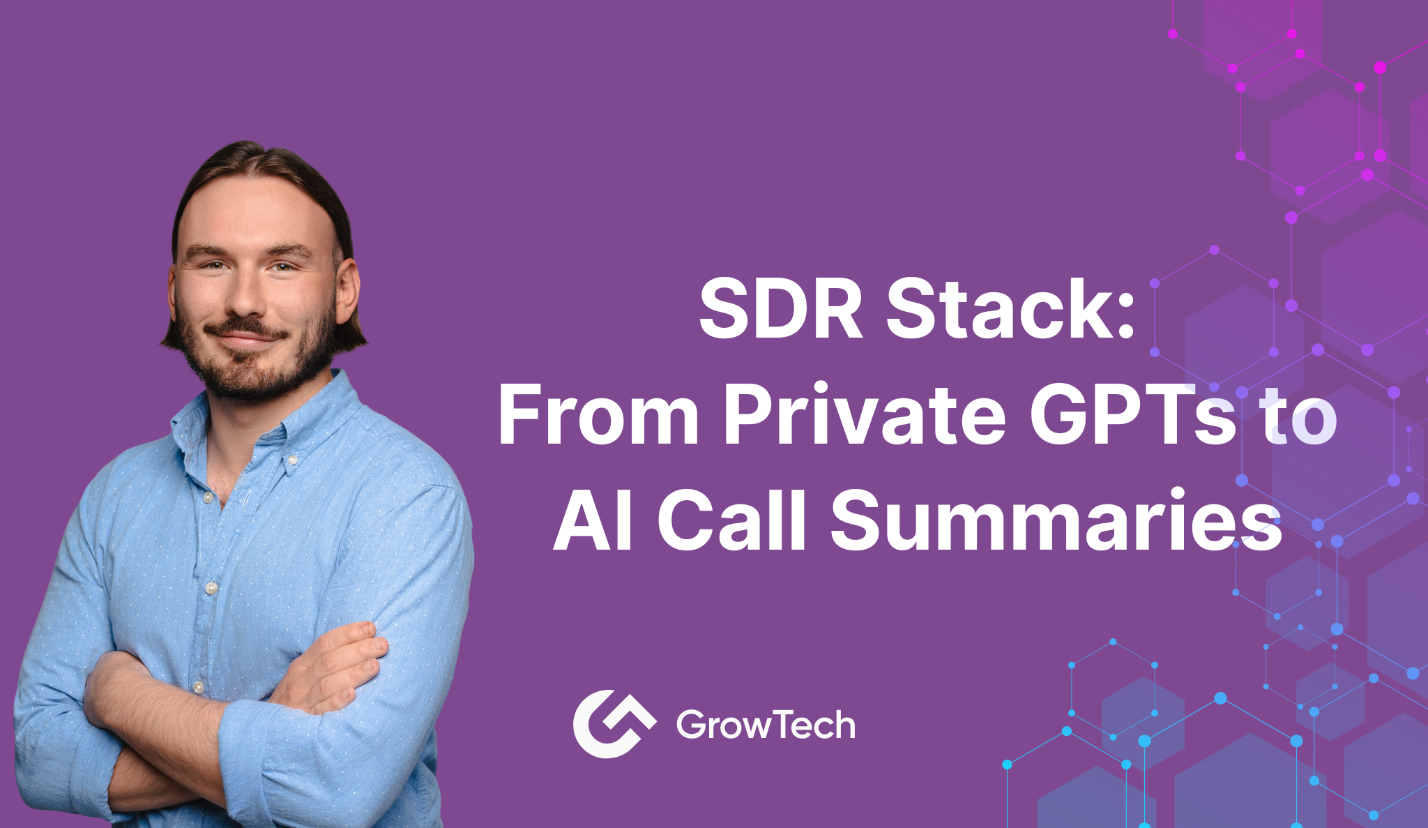 SDR Stack: From Private GPTs to AI Call Summaries