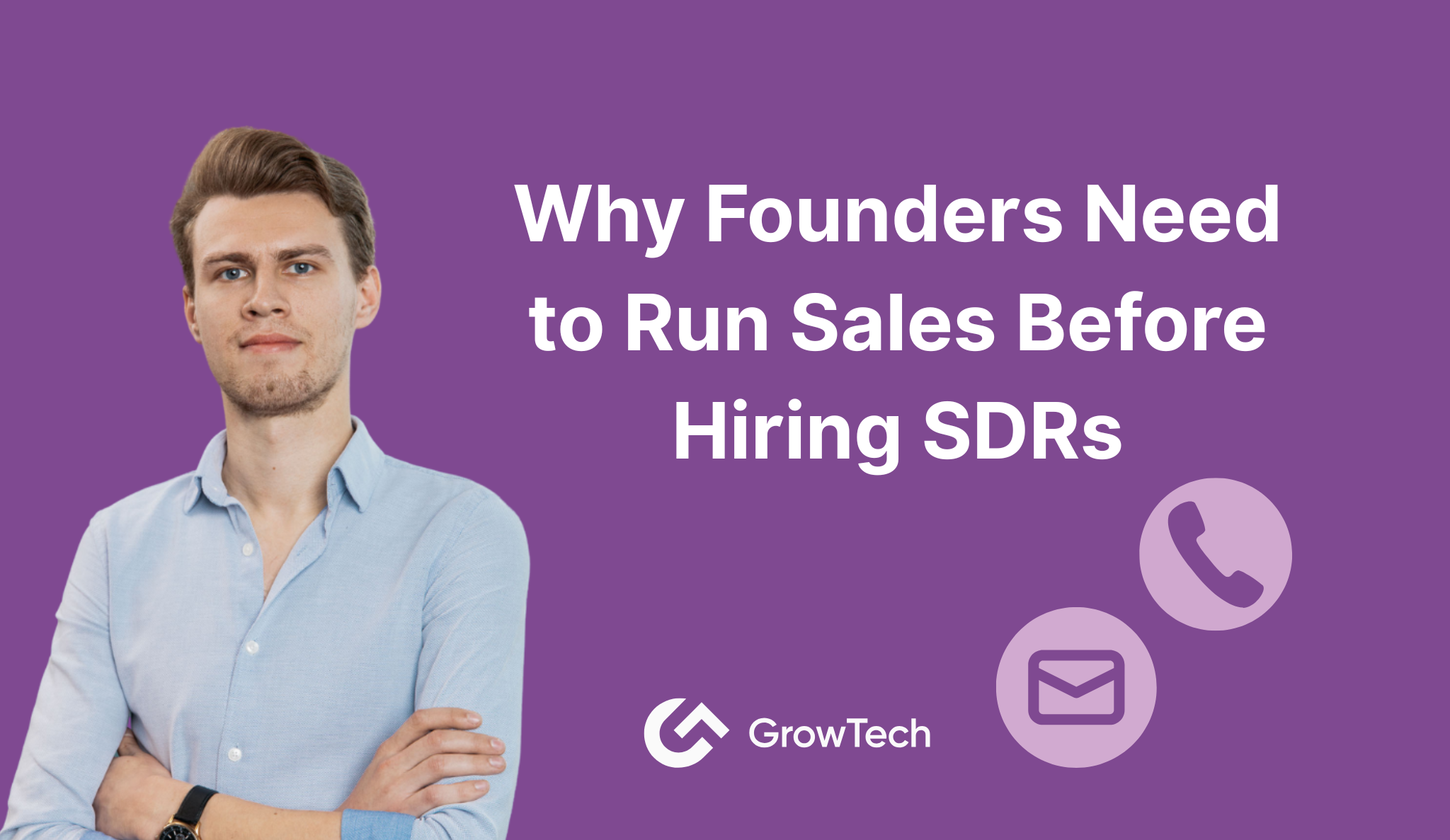 Why Founders Need to Run Sales Before Hiring SDRs
