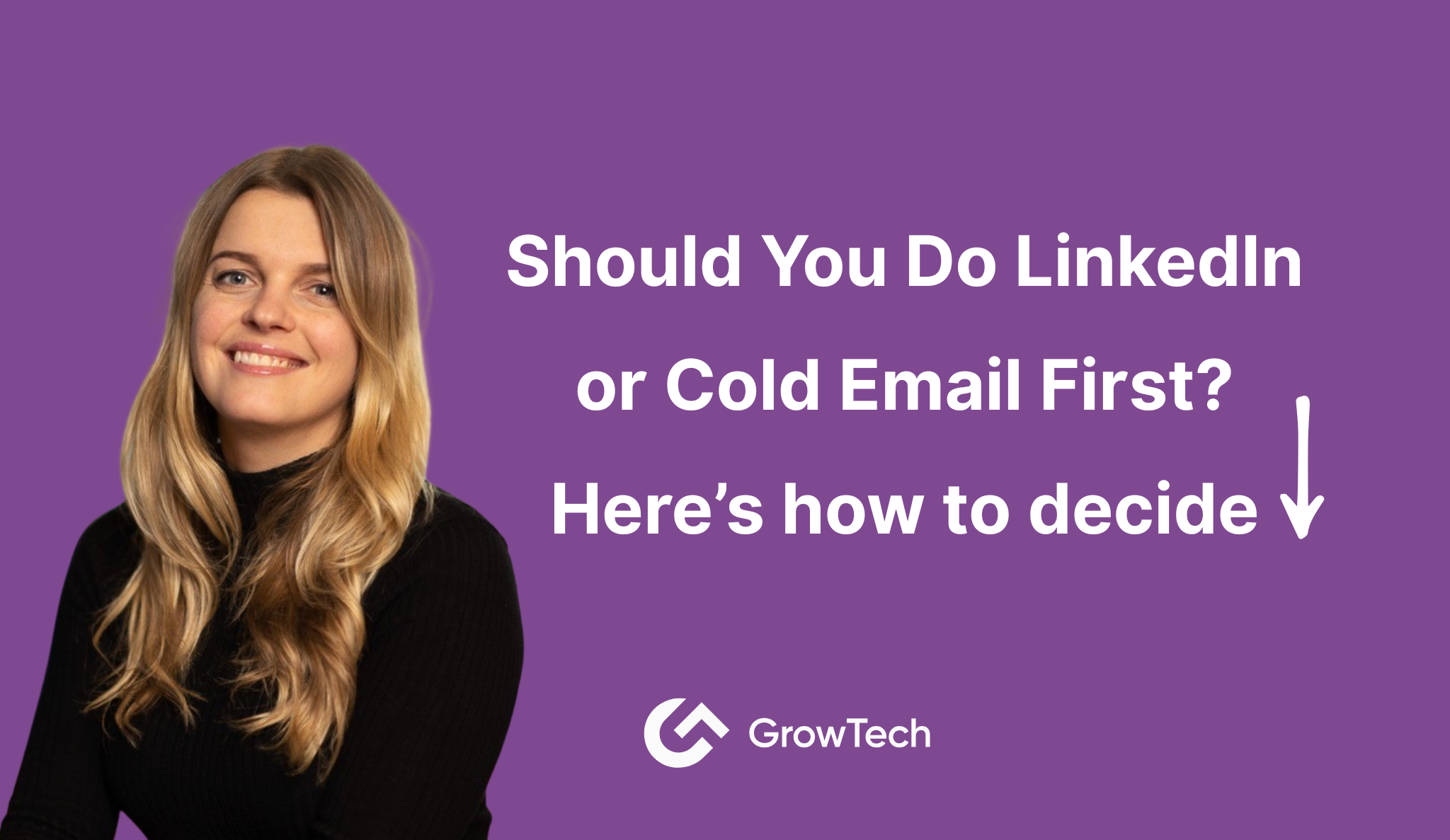 Should You Do LinkedIn or Cold Email First? Here’s How to Decide