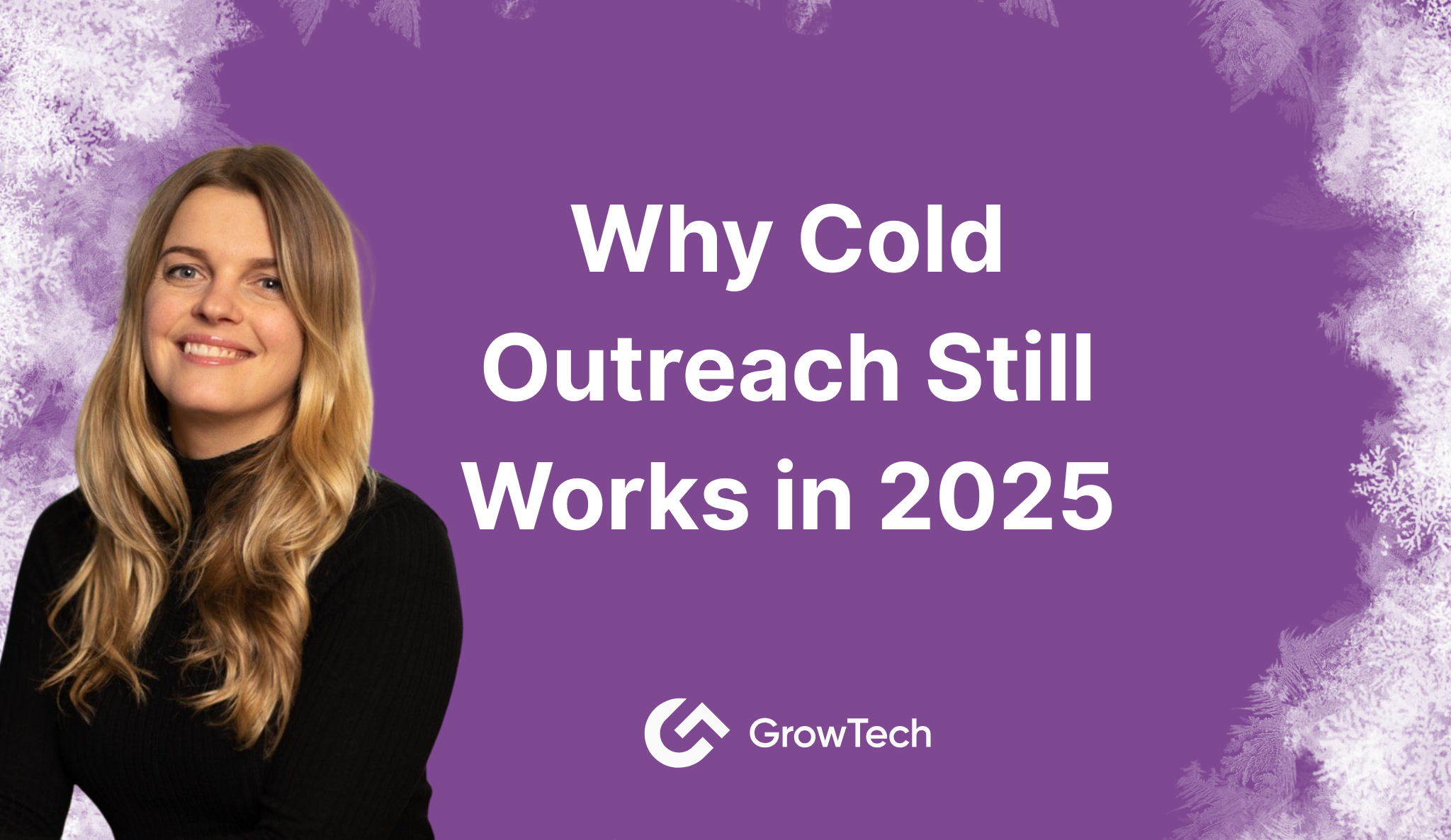 Why Cold Outreach Still Works in 2025