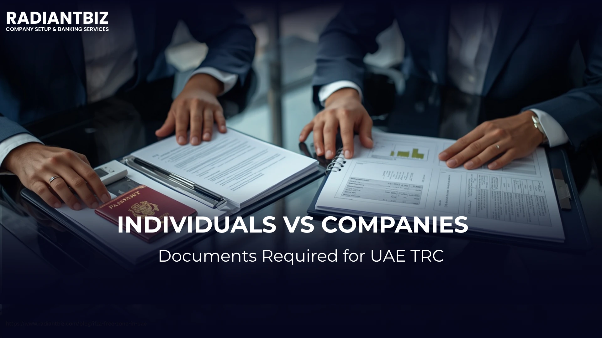 Documents Required for UAE TRC: Individuals vs Companies