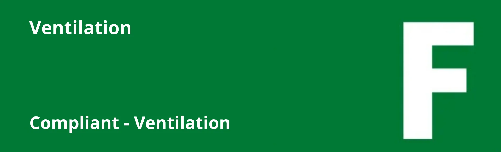 Green background with bold white text reading 'Ventilation' and 'Compliant - Ventilation' alongside a large white letter F on the right.