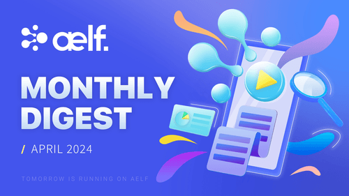 aelf Monthly Digest — April 2024