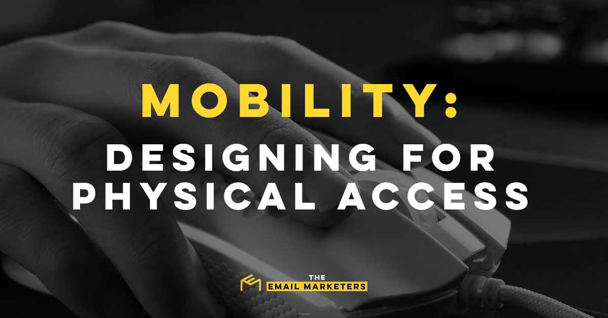 A person using a mouse. The overlaid text reads, "Mobility: Designing for Physical Access."