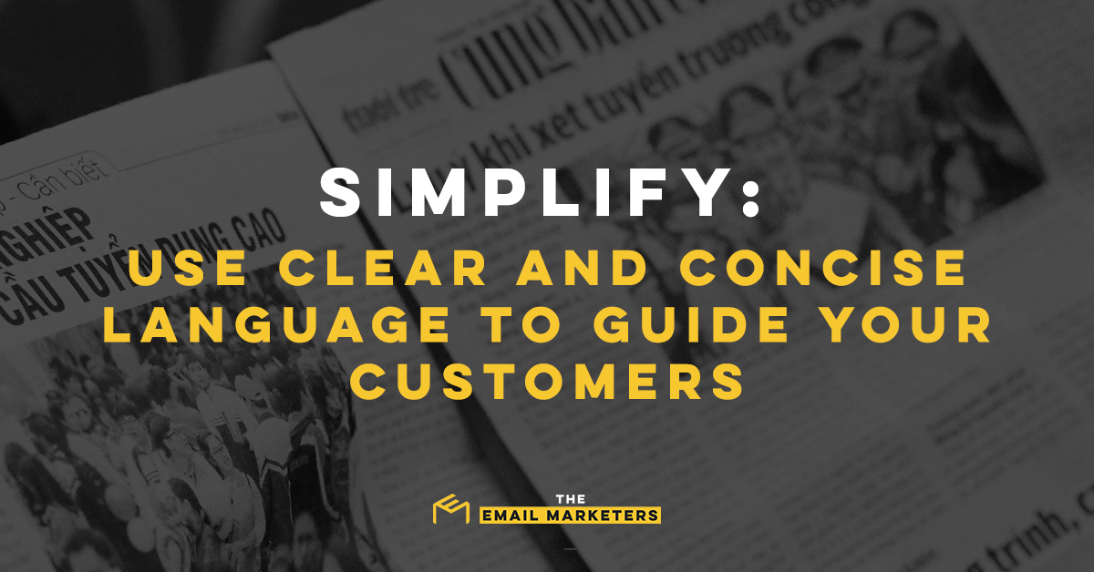 A newspaper. "Simplify: Use Clear and Concise Language to Guide Your Customers."