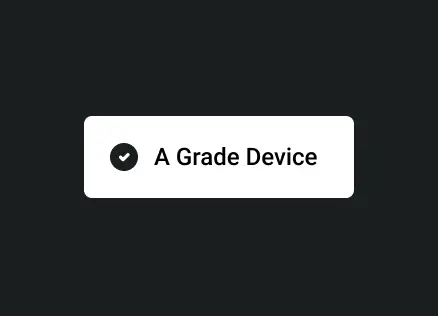 Checkmark next to "A Grade Device"