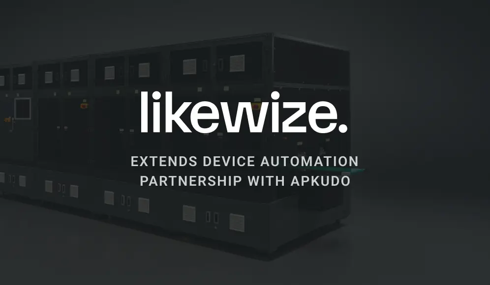 Likewize and Apkudo extend device automation partnership