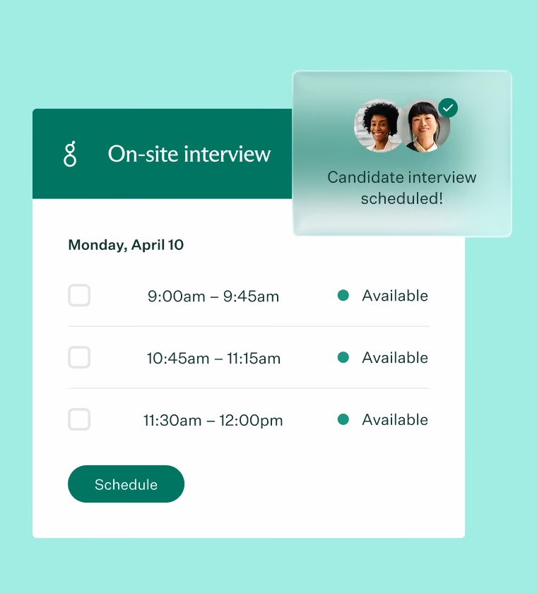 Scheduling interface for on-site interviews on Monday, April 10, showing three available time slots: 9:00am-9:45am, 10:45am-11:15am, and 11:30am-12:00pm, each with a checkbox. A confirmatory popup displays two profile photos and the message 'Candidate interview scheduled!'.