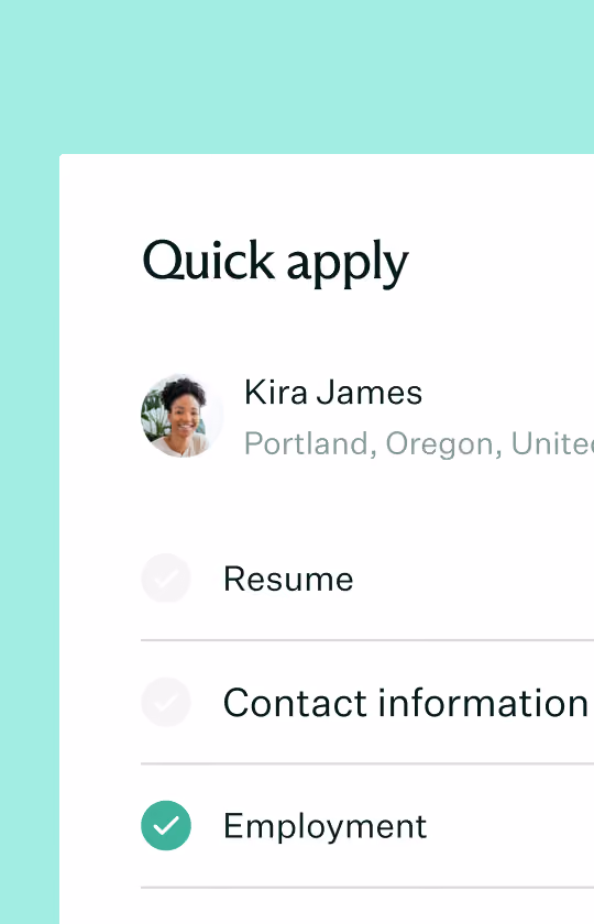 Quick apply section showing candidate Kira James from Portland, Oregon, with checkmarks indicating completed Resume and Contact information steps and a green checkmark for Employment step.