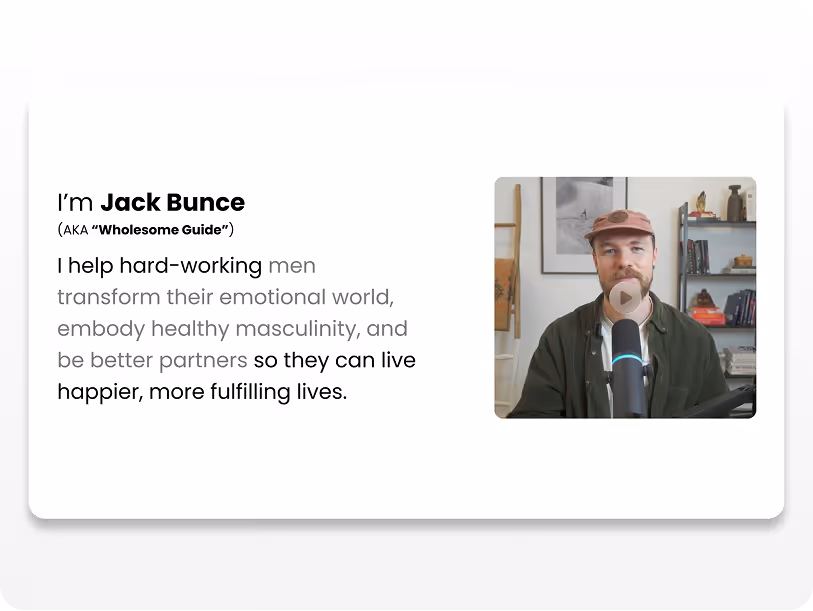 Text introducing Jack Bunce who helps men transform emotional health and live happier lives, with his video thumbnail.
