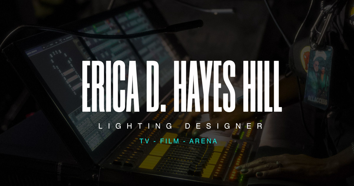 Person operating lighting control equipment with overlay text 'Erica D. Hayes Hill Lighting Designer TV - Film - Arena'.