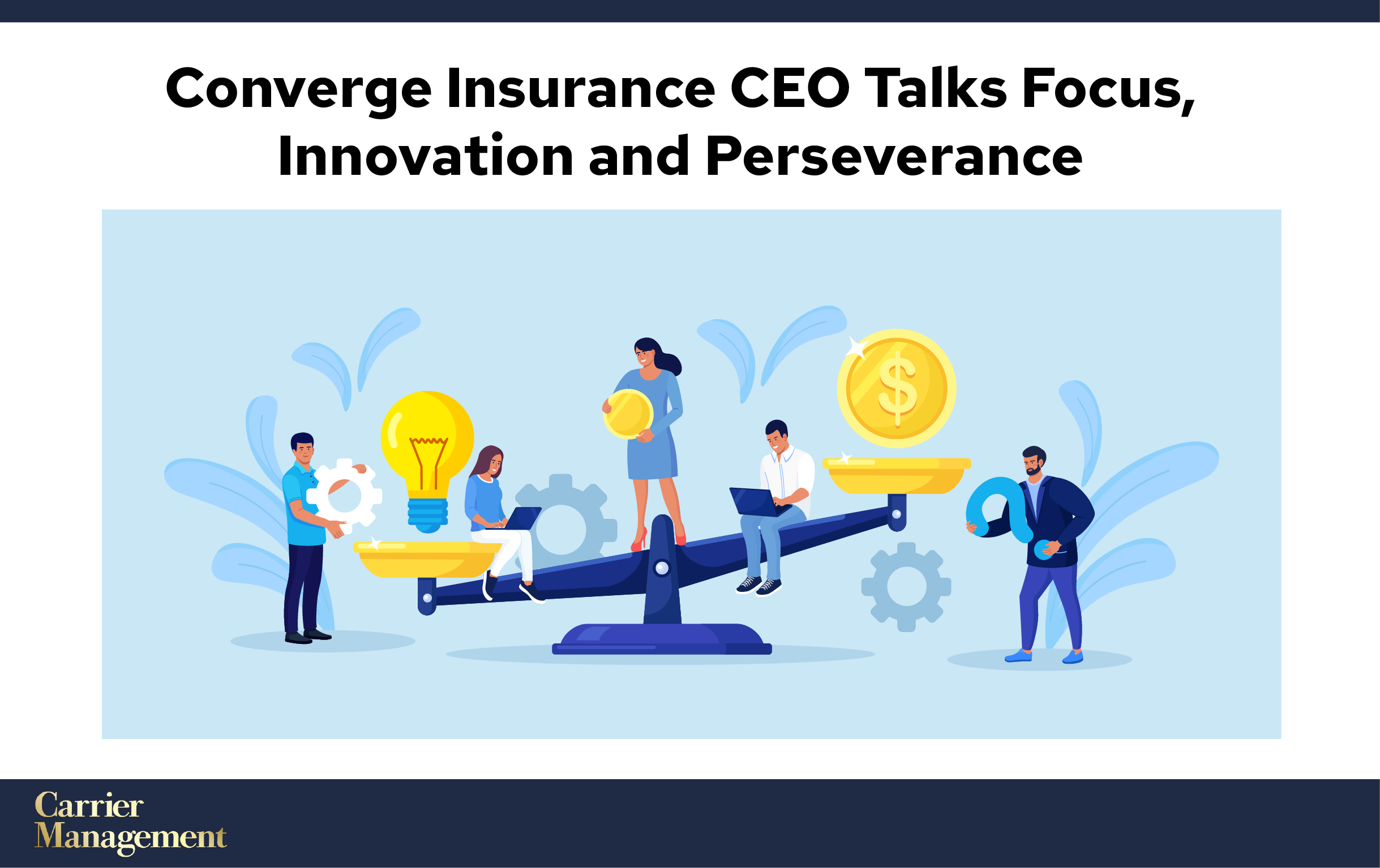 Converge Insurance CEO Talks Focus, Innovation and Perseverance