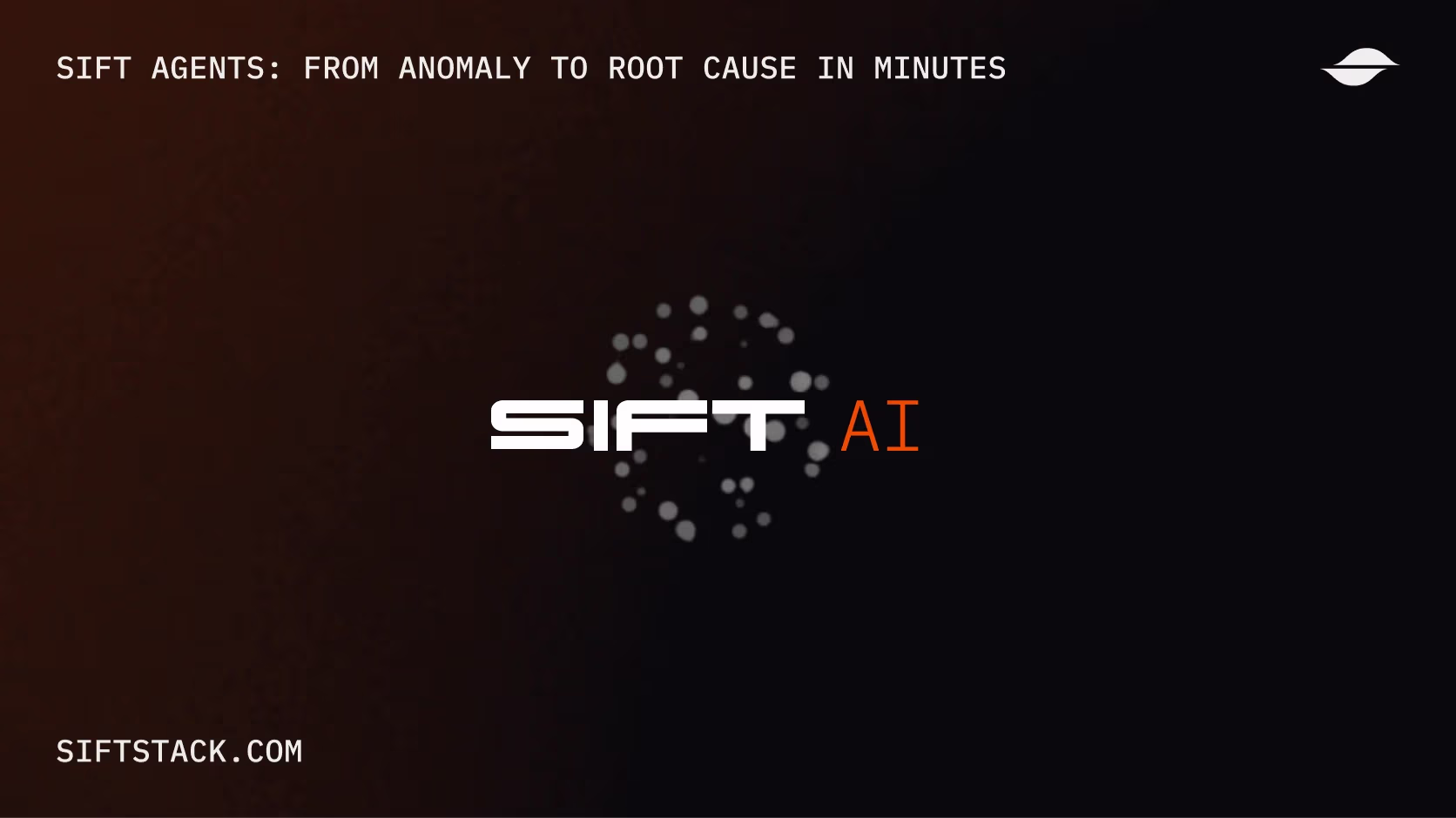 Sift Agents: from anomaly to root cause in minutes. The Sift AI avatar behind the Sift AI wordmark on a dark gradient.