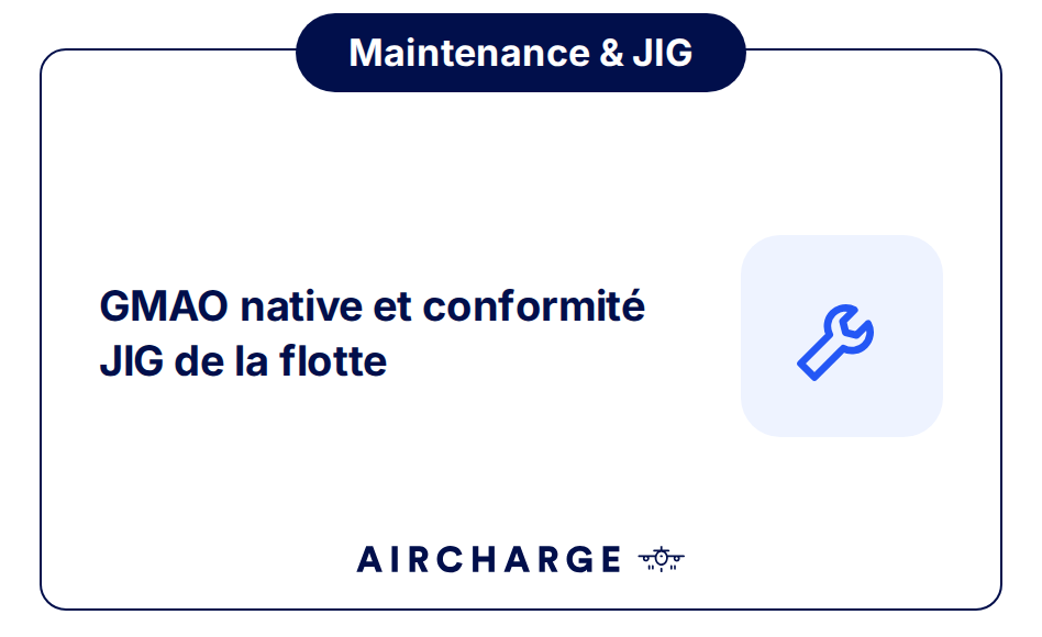 Maintenance & JIG : GMAO native et conformité JIG de la flotte