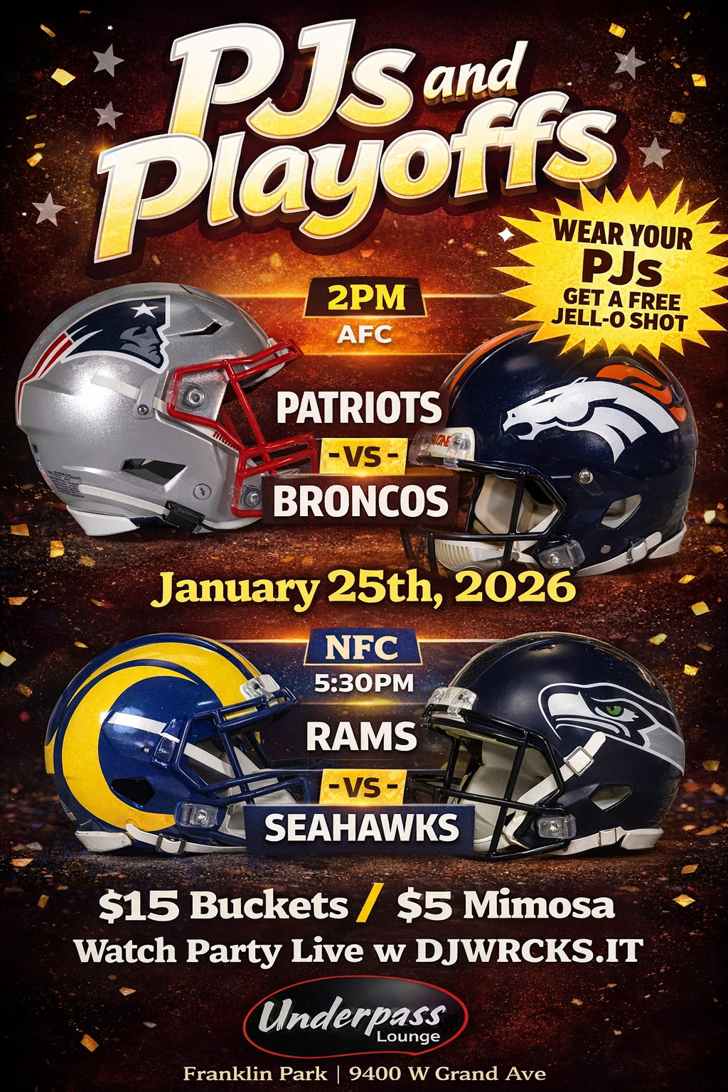 Flyer for PJ's and Playoffs watch party at Underpass Lounge featuring AFC matchup Patriots vs Broncos at 2PM and NFC matchup Rams vs Seahawks at 5:30PM on January 25th, 2026, with $15 buckets, $5 mimosas, free Jell-O shot in PJs, and live DJ.