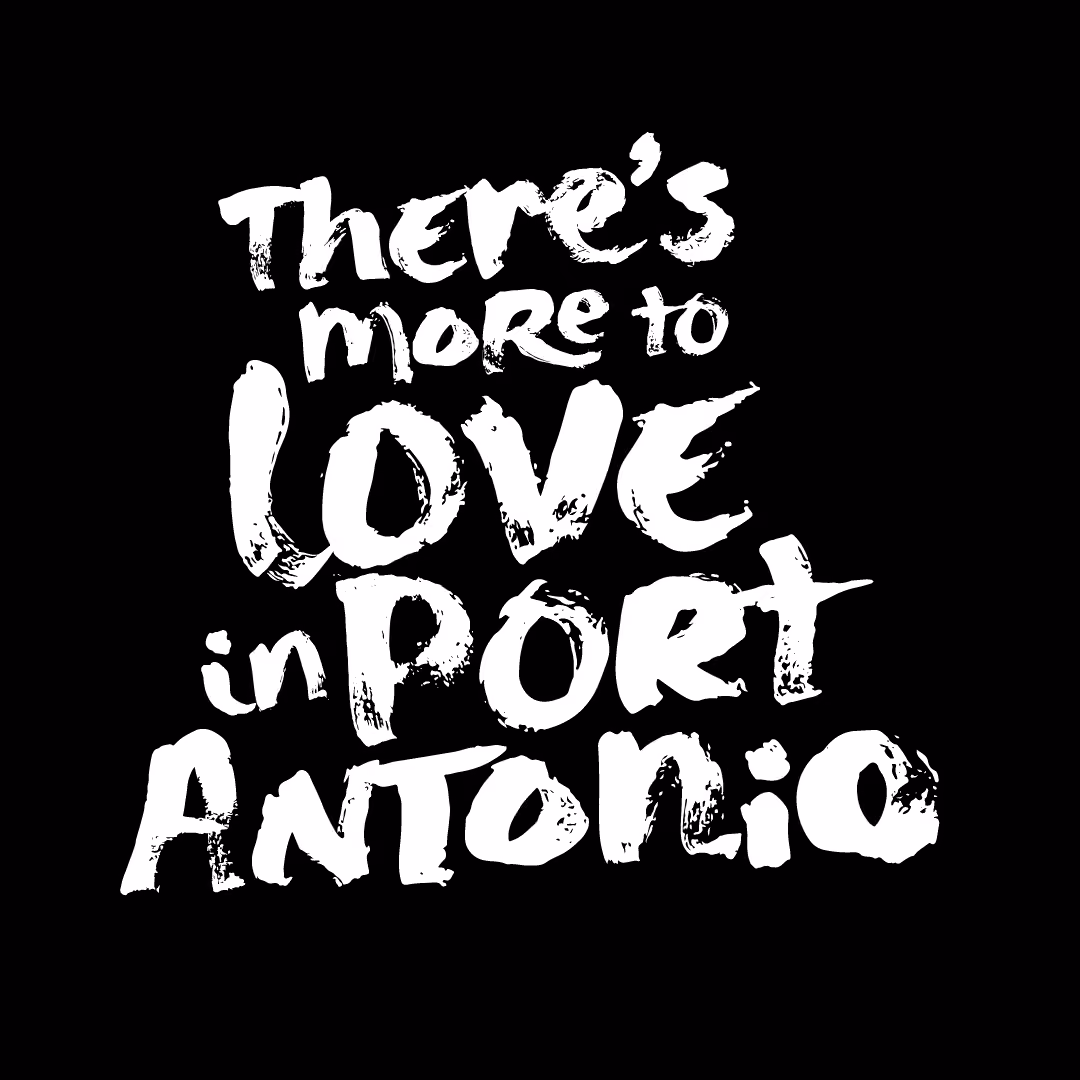 White brushstroke text on black background saying: There's more to love in Port Antonio.