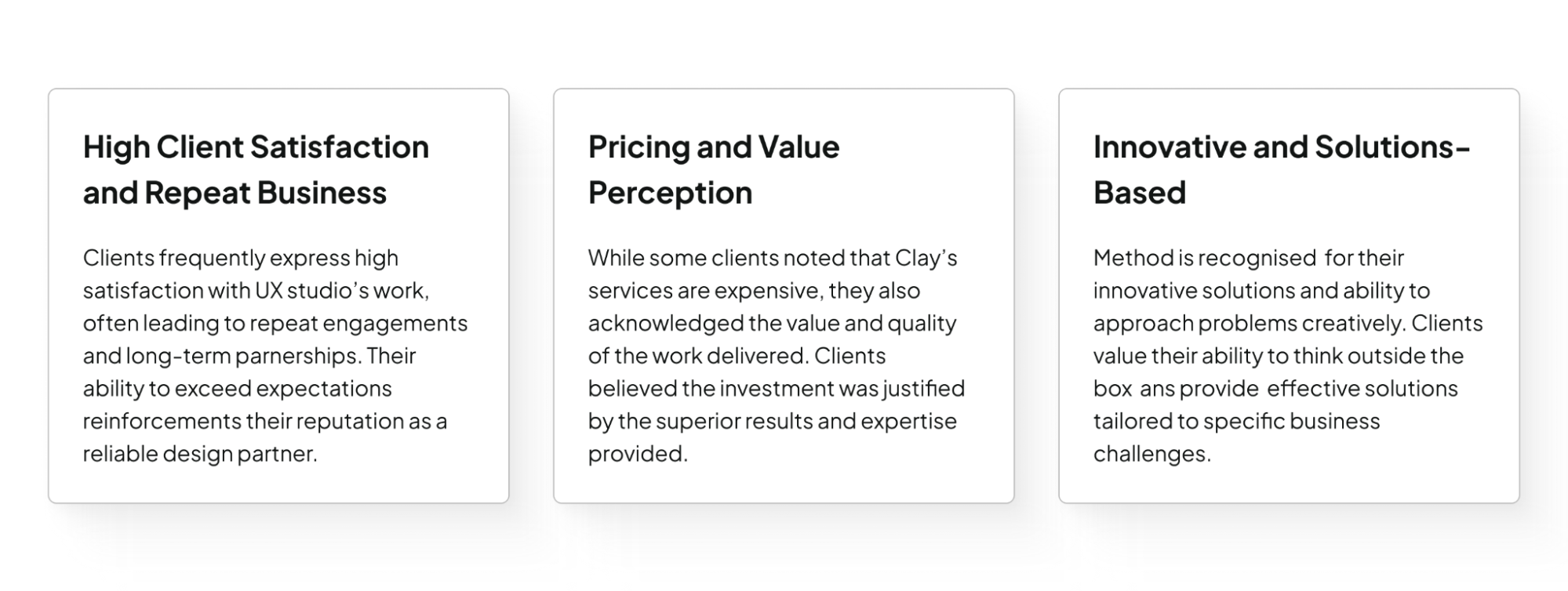 Three side-by-side cards highlighting client feedback. First card: 'High Client Satisfaction and Repeat Business' — clients express high satisfaction with UX studio’s work, leading to repeat engagements and long-term partnerships, praising their reliability and ability to exceed expectations. Second card: 'Pricing and Value Perception' — some clients noted services are expensive but justified by the quality, value, and expertise delivered. Third card: 'Innovative and Solutions-Based' — clients recognize the team’s creative problem-solving and effective, tailored solutions for business challenges.