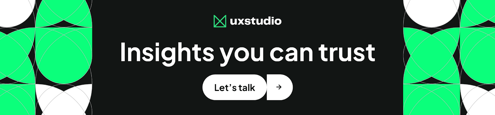UX studio banner saying "Insights you can trust. Let's talk."