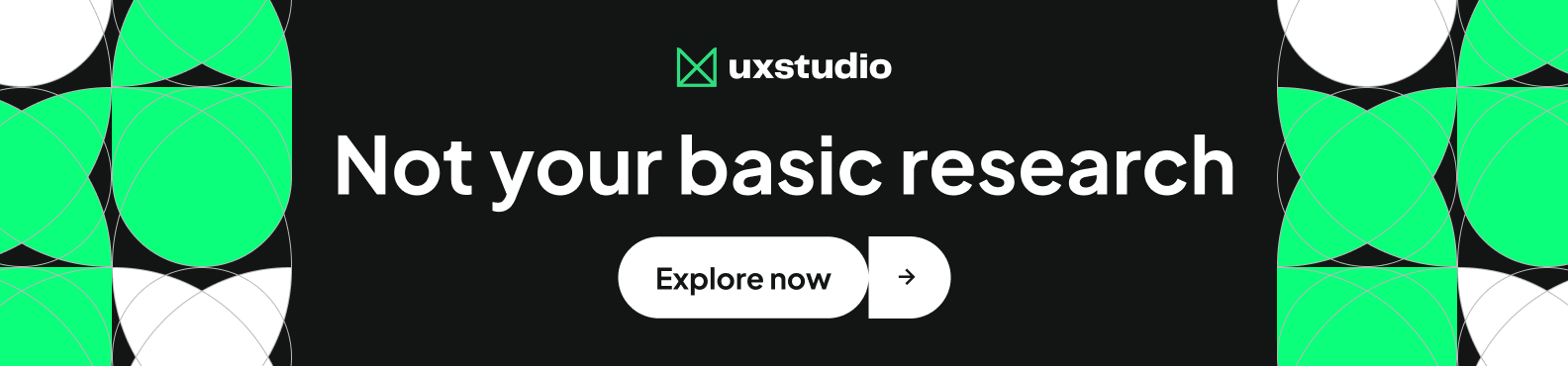 UX studio banner saying "Not your basic research. Explore now."