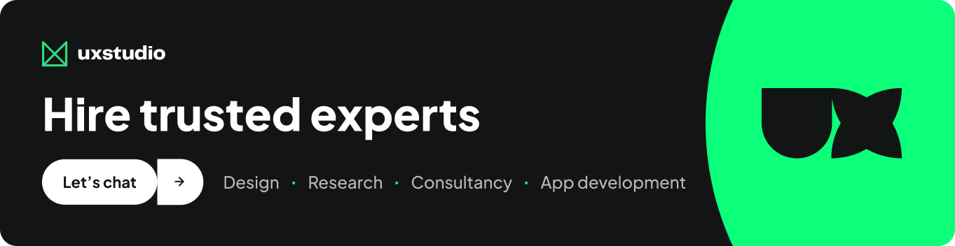 UX studio banner saying "Hire trusted experts. Design, research, consultancy, app development. Let's chat." The banner leads to UX studio's contact page when clicked.