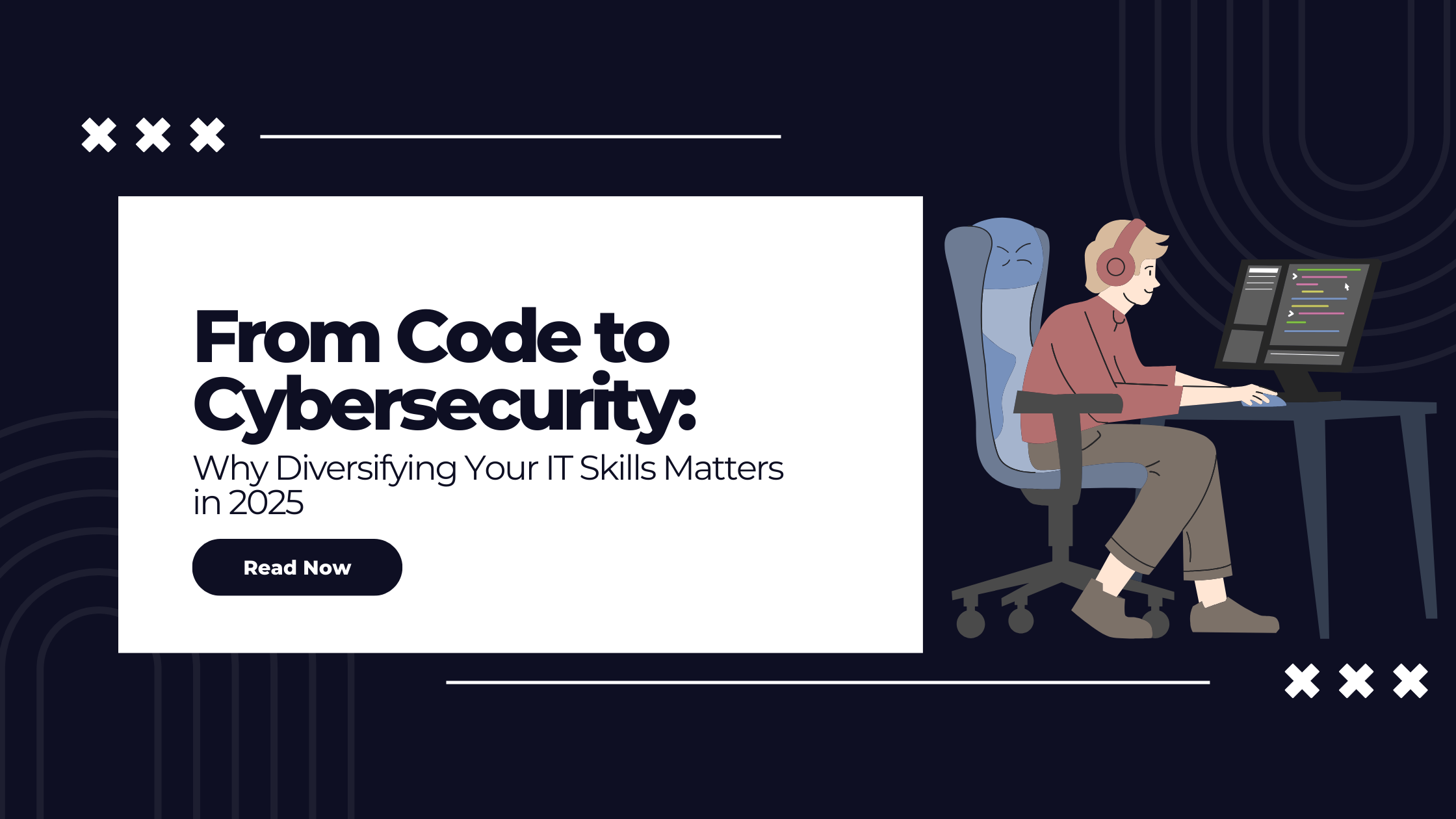 From Code to Cybersecurity: Why Diversifying Your IT Skills Matters in 2025