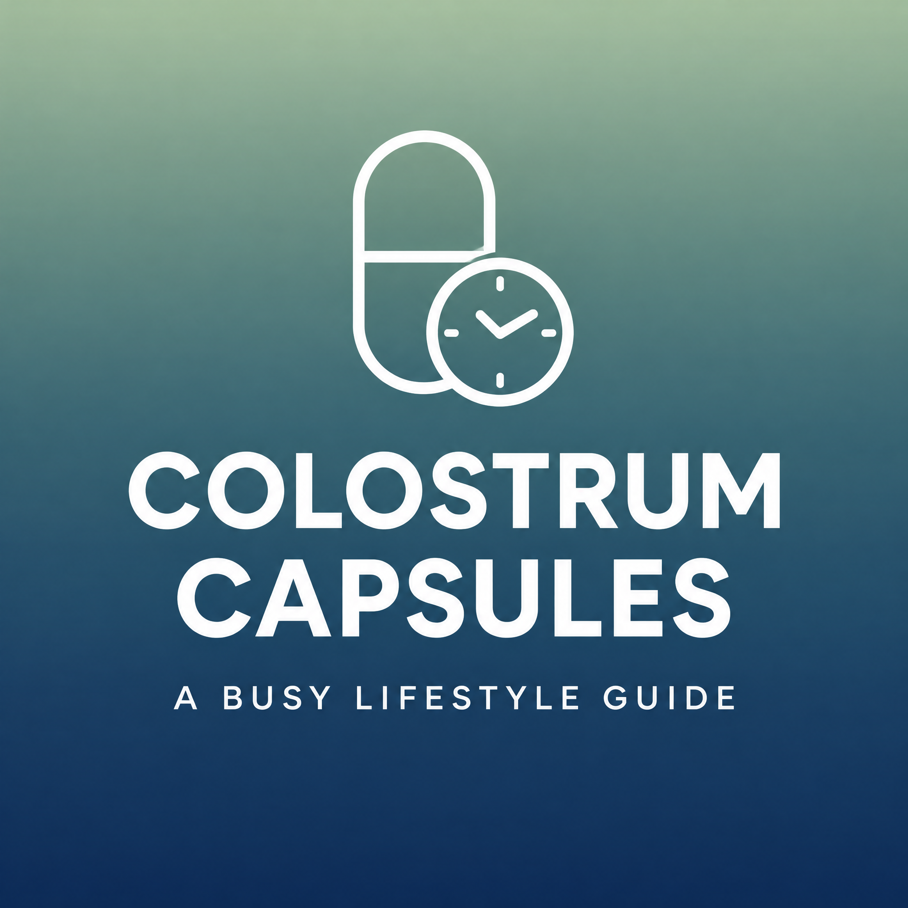 Colostrum Capsules for Busy Lifestyles