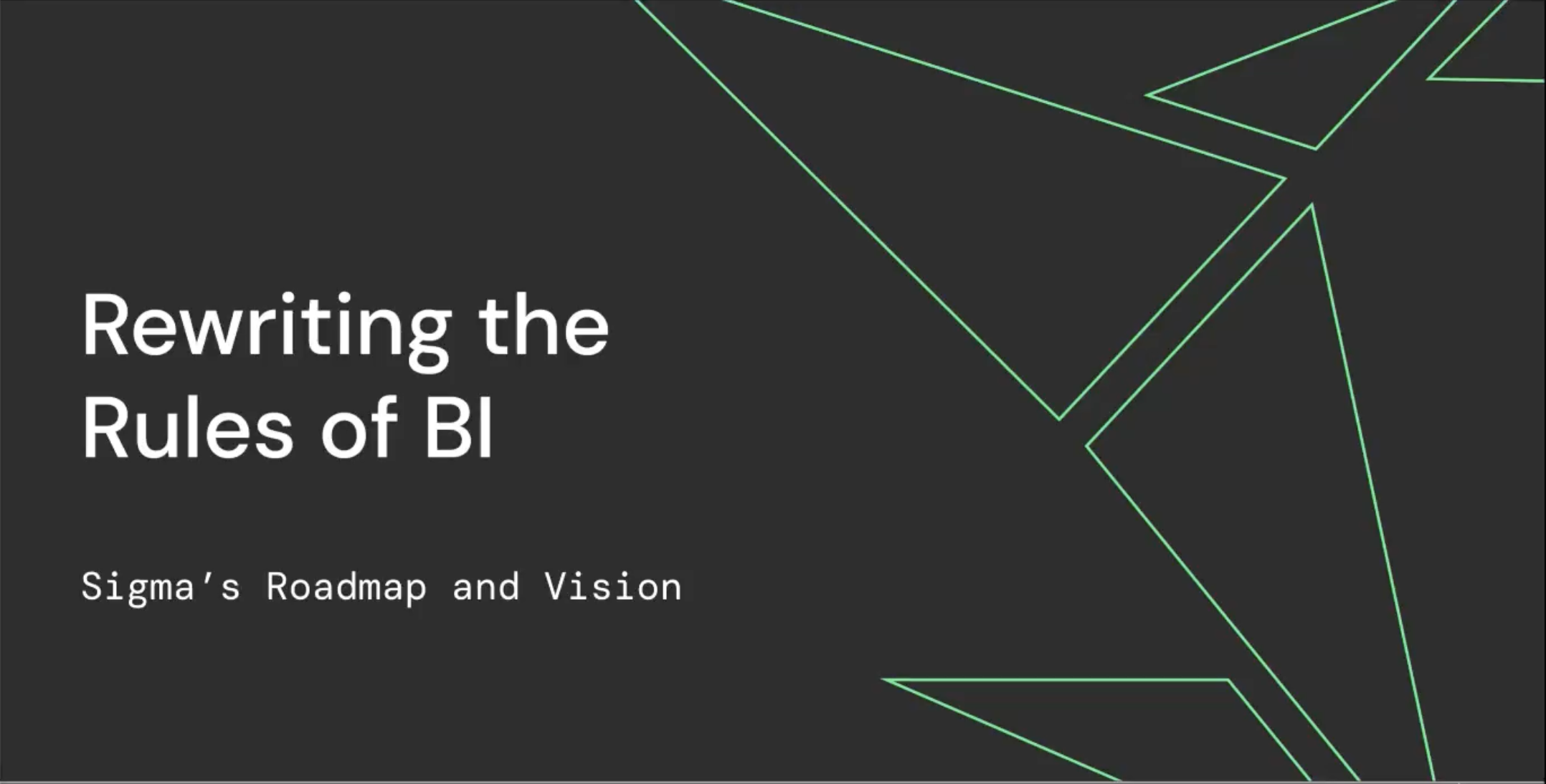 Rewriting the Rules of BI: Sigma’s Roadmap & Vision