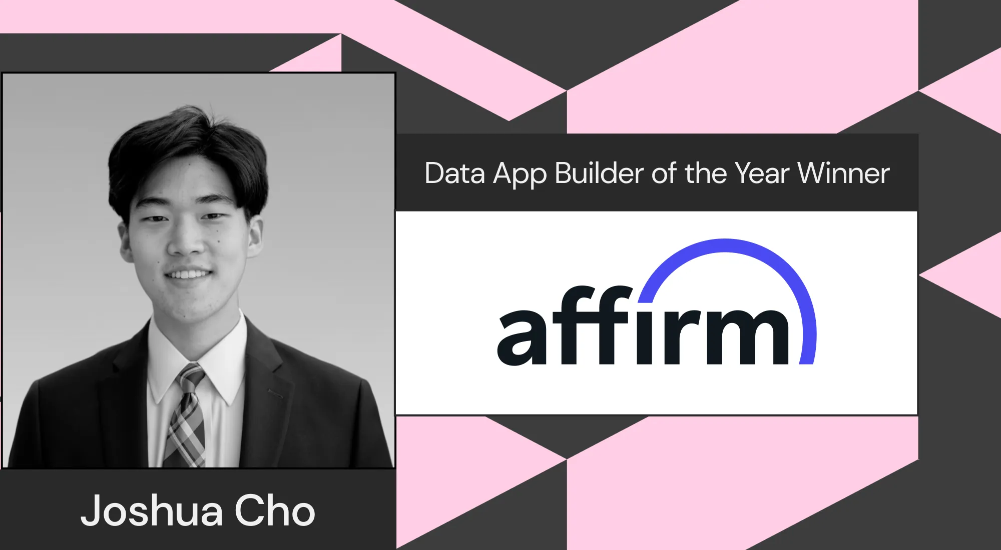 Josh Cho from Affirm is Sigma's Data App Builder of the Year Winner.