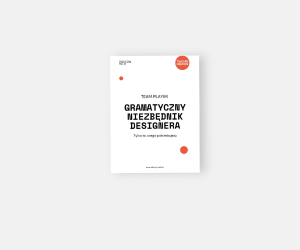 Okładka książki pt. Gramatyczny Niezbędnik Designera, autorstwa Katarzyny Pawlik, z podtytułem Tylko to, czego projektanci potrzebują, na białym tle z pomarańczowymi akcentami.