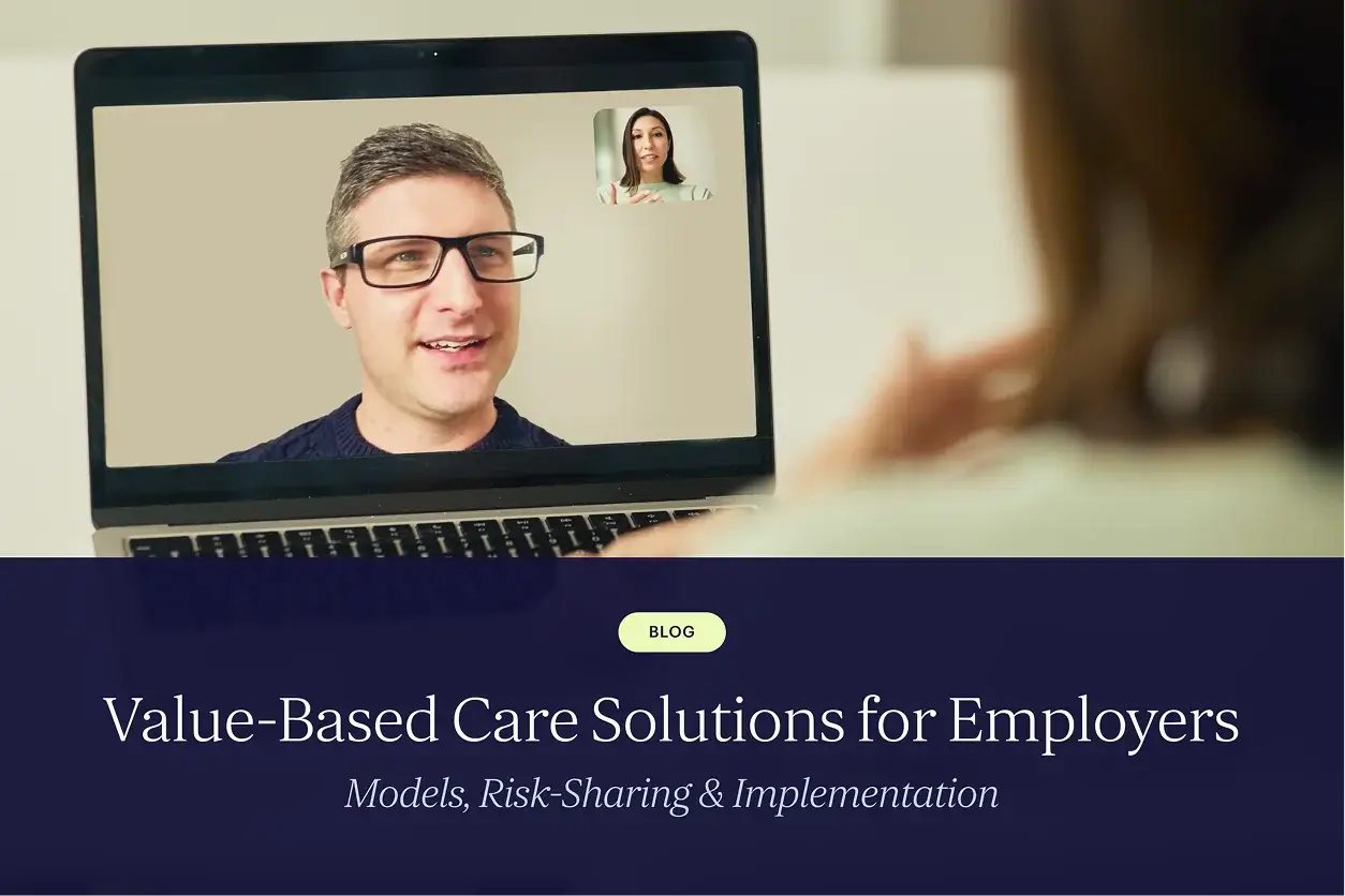 Value-Based Care Solutions for Employers: Models, Risk-Sharing & Implementation